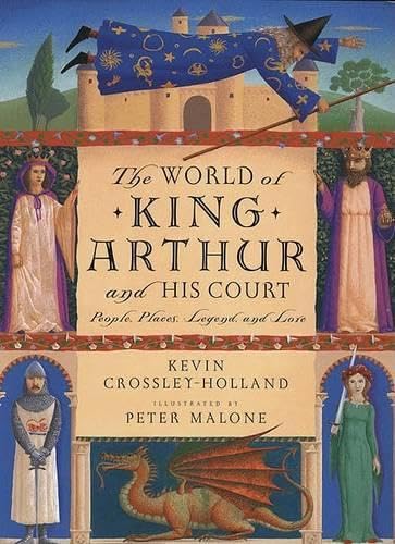 The World of King Arthur and His Court: People, Places, Legend and Lore Fairy Tales & Legends