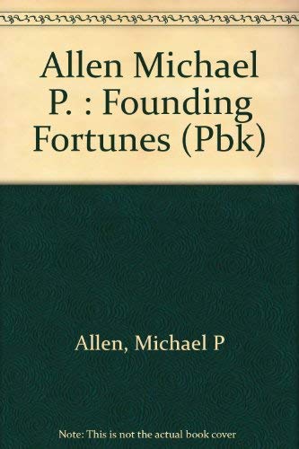 The Founding Fortunes: A New Anatomy of the Super-Rich Families in America book