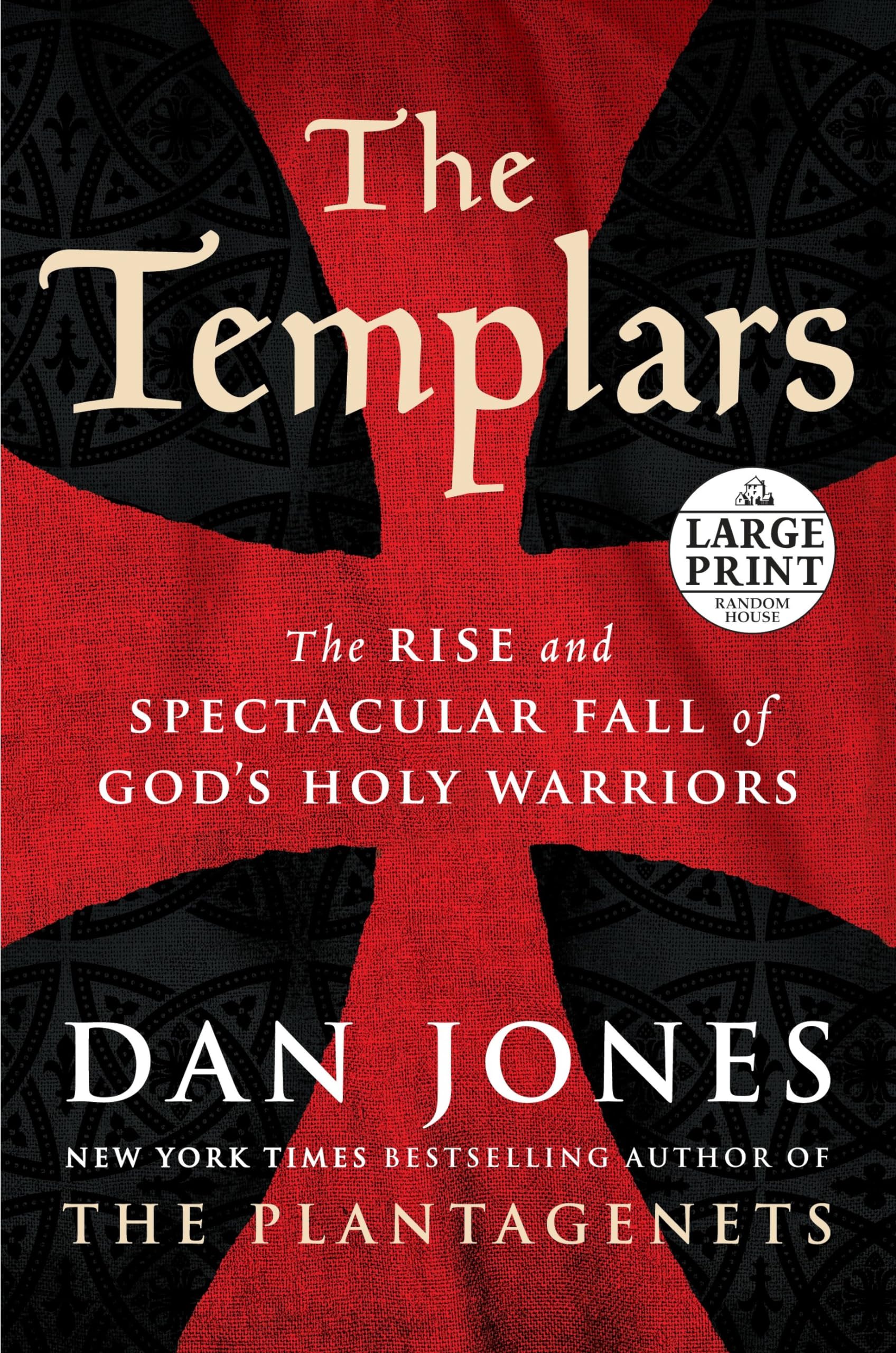 The Templars: The Rise and Spectacular Fall of God's Holy Warriors book