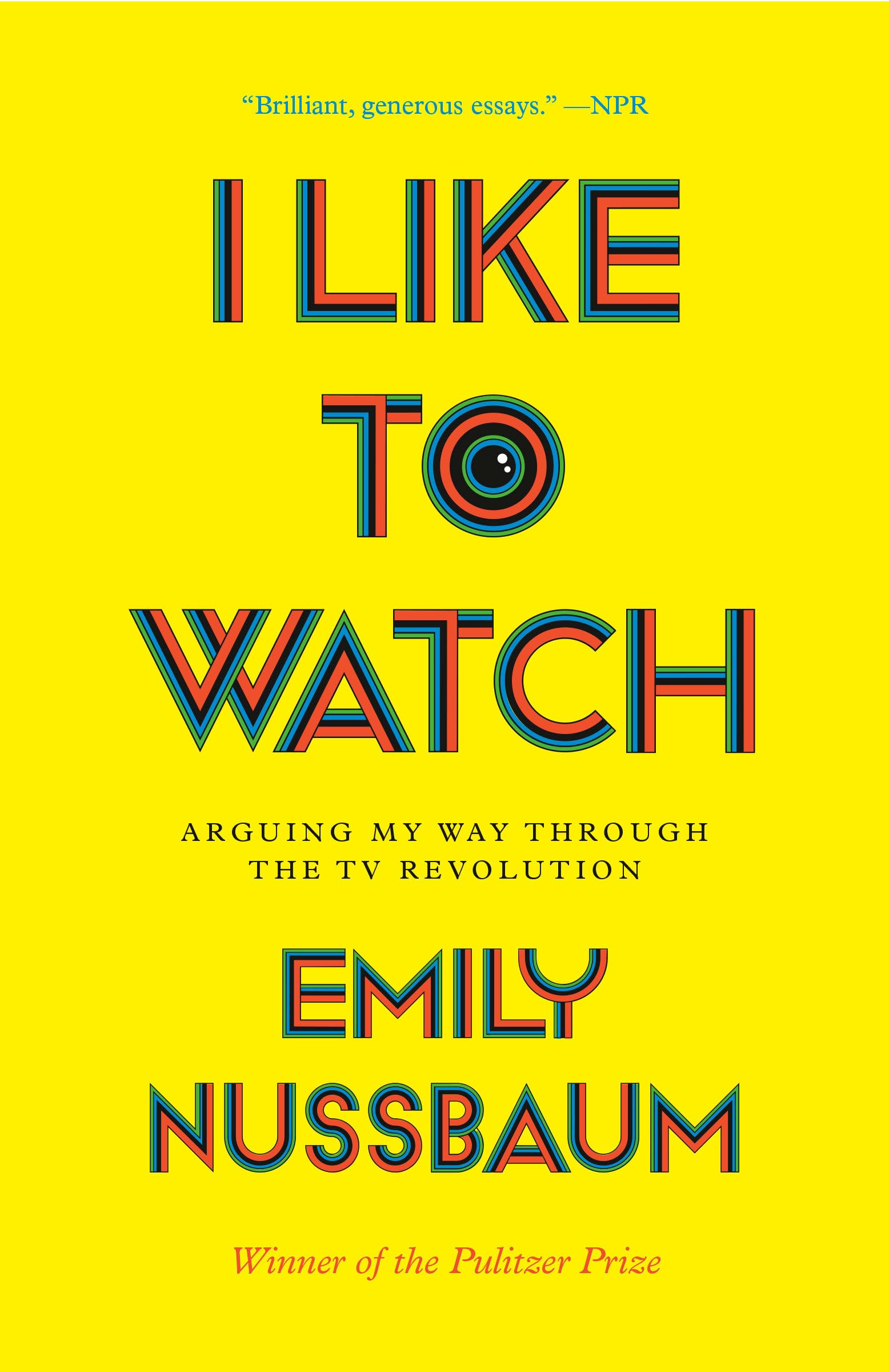 I Like to Watch: Arguing My Way Through the TV Revolution Social Sciences