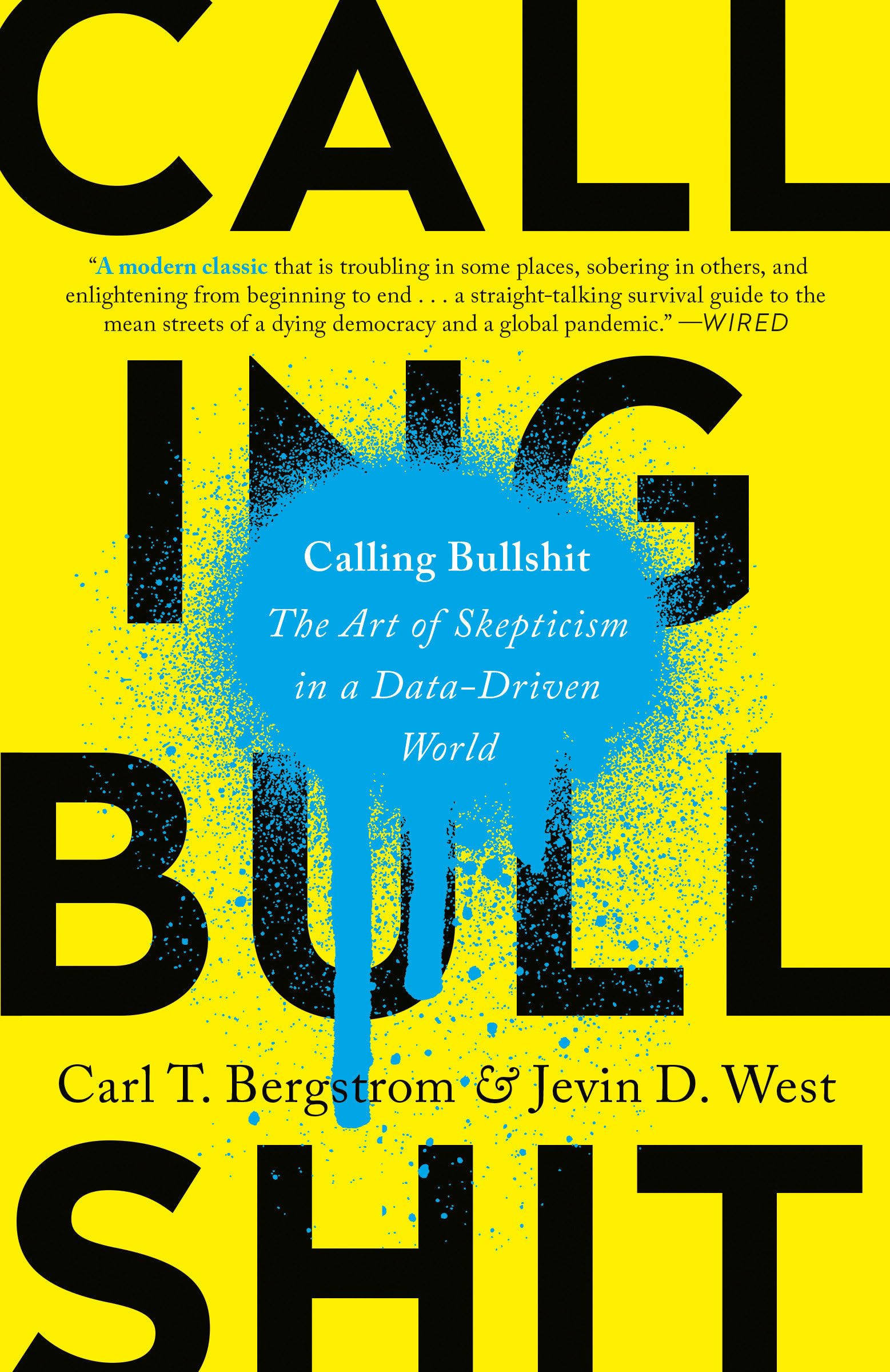Calling Bullshit: The Art of Skepticism in a Data-Driven World book