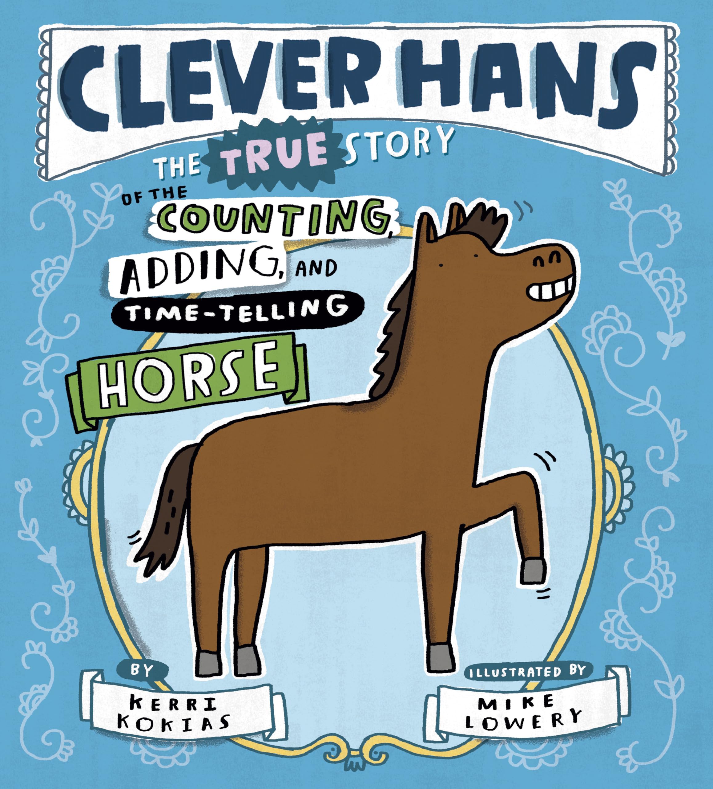 Clever Hans: The True Story of the Counting, Adding, and Time-Telling Horse Politics & History