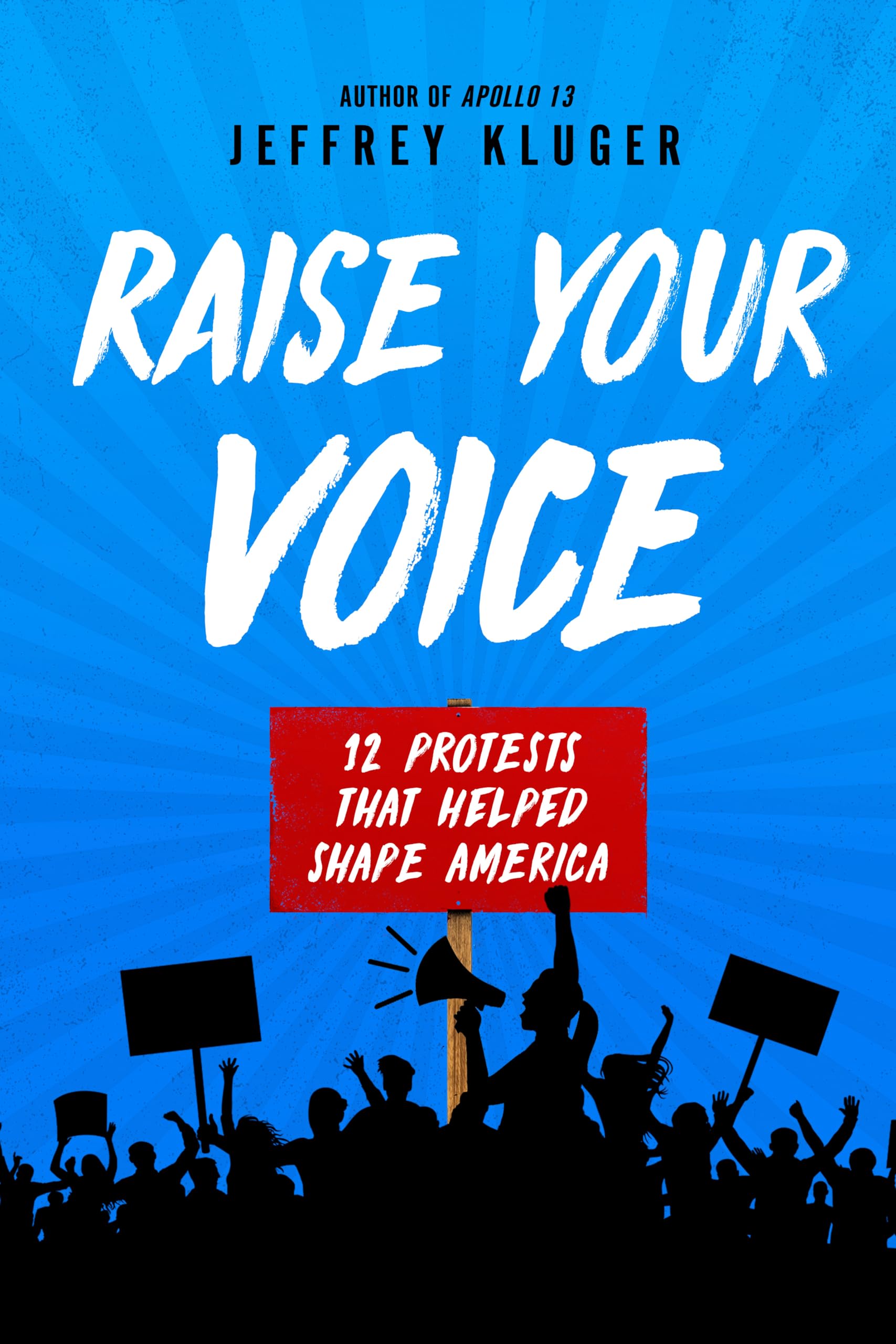 Raise Your Voice: 12 Protests That Helped Shape America book