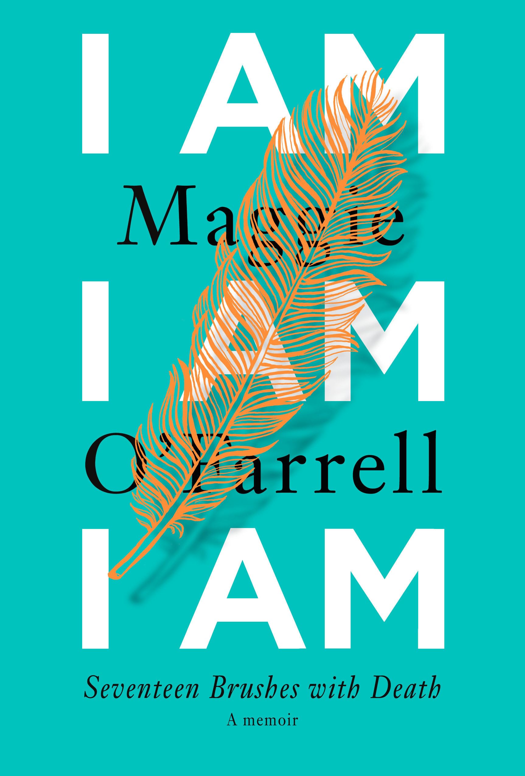 I Am, I Am, I Am: Seventeen Brushes with Death Art & Literature