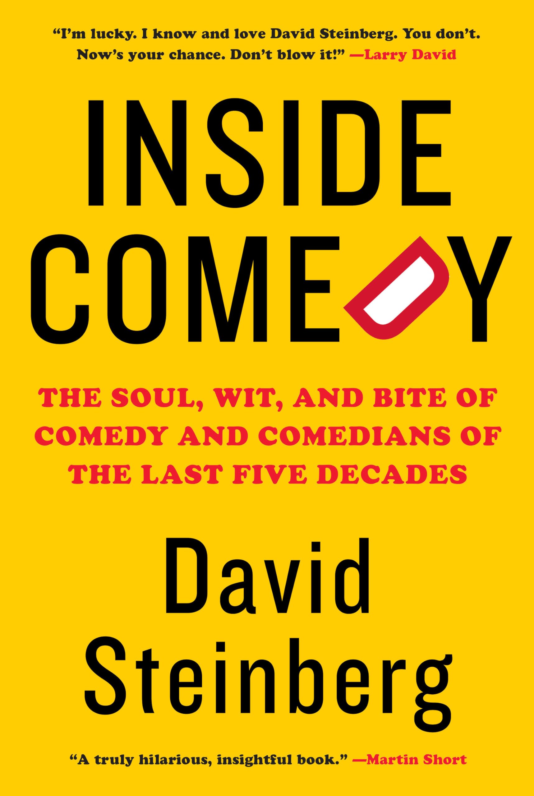 Inside Comedy: The Soul, Wit, and Bite of Comedy and Comedians of the Last Five Decades book