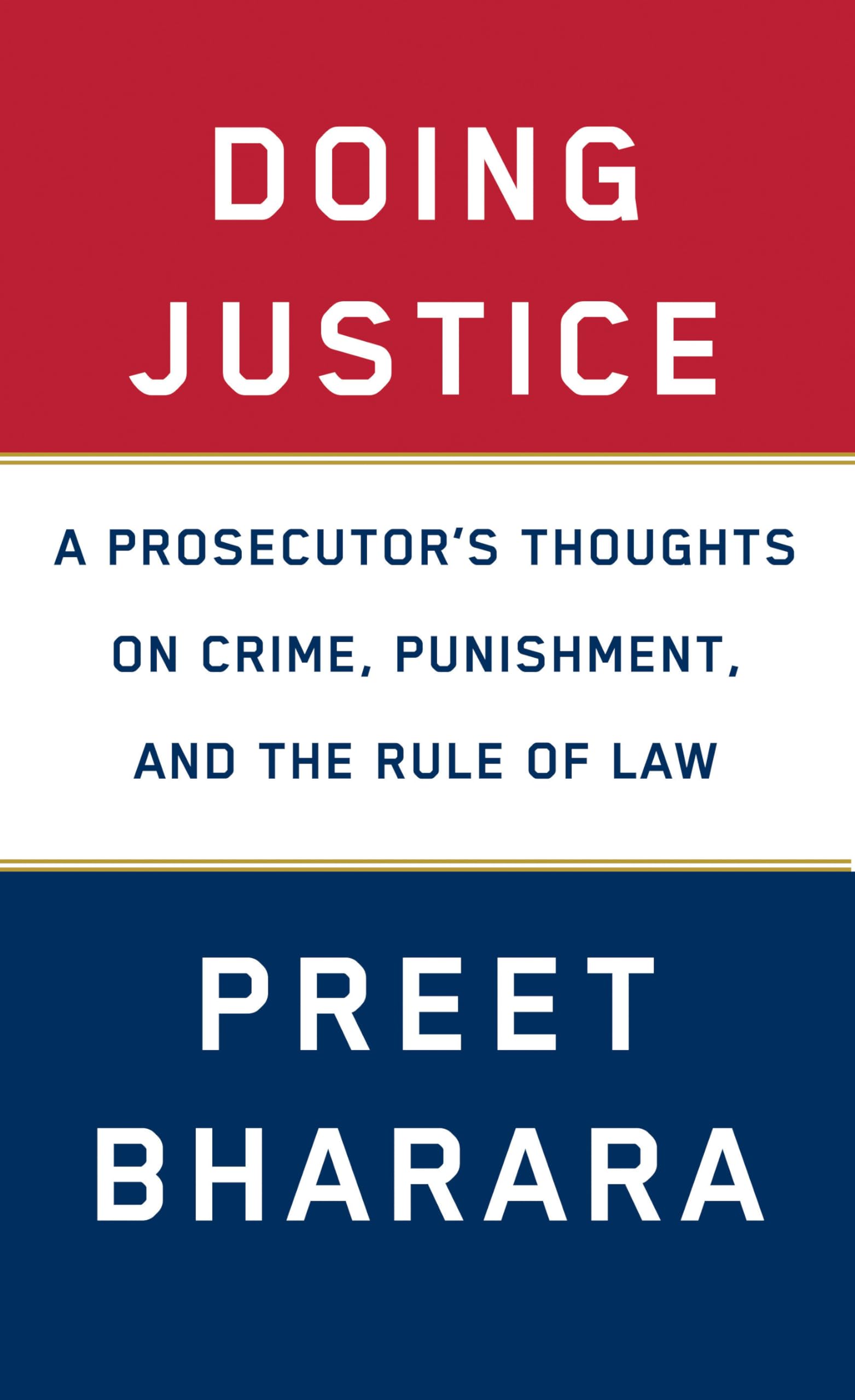 Doing Justice: A Prosecutor's Thoughts on Crime, Punishment, and the Rule of Law Law