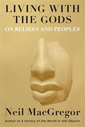 Living with the Gods : On Beliefs and Peoples Philosophy