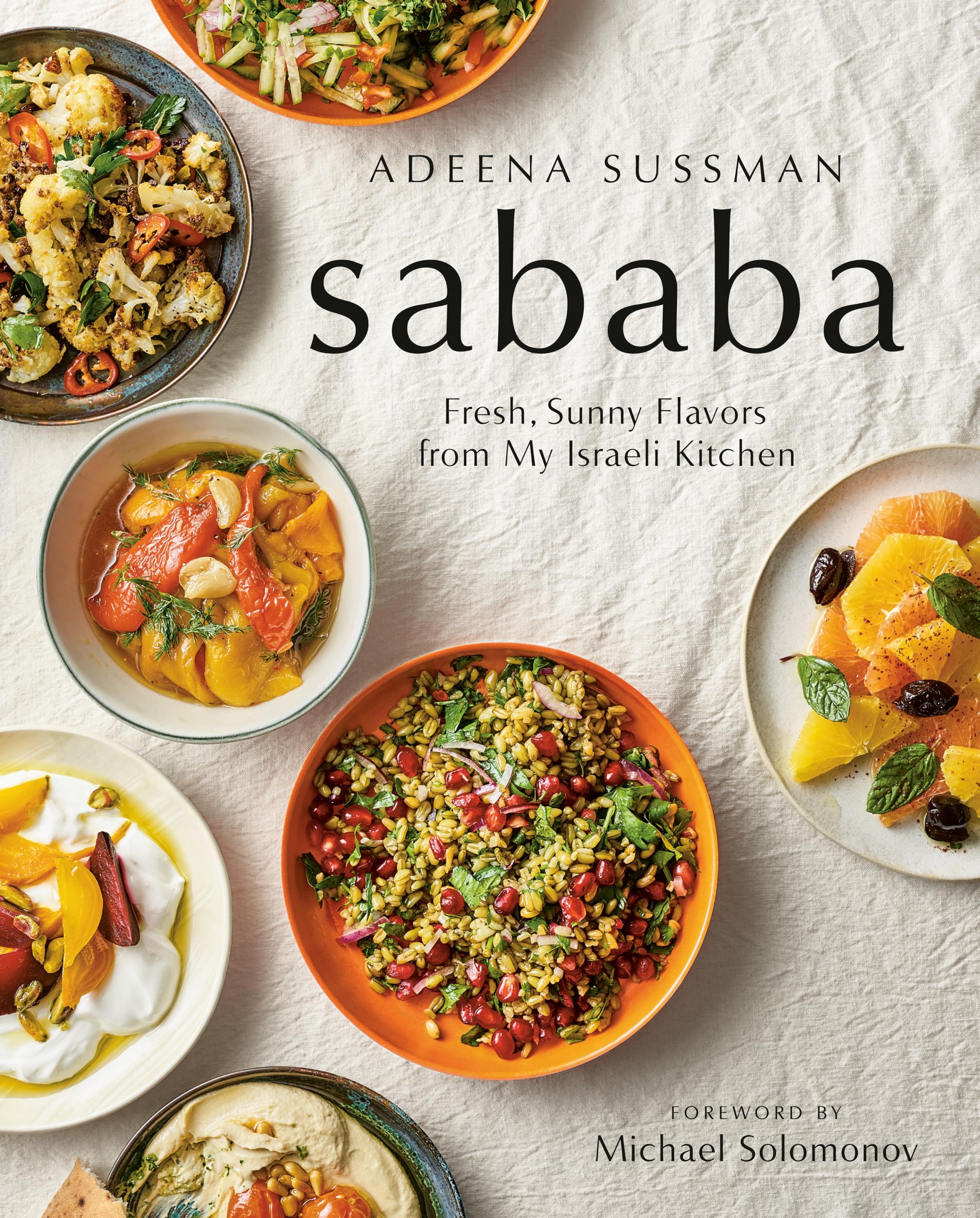 Sababa: Fresh, Sunny Flavors From My Israeli Kitchen: A Cookbook Leisure, Home & Garden