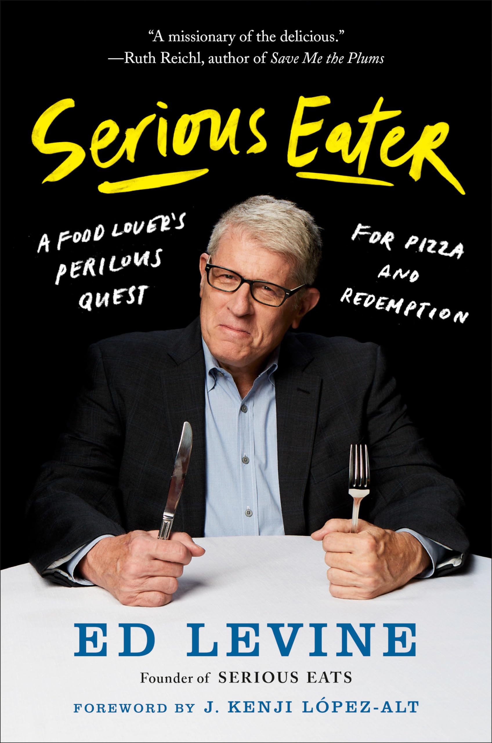 Serious Eater: A Food Lover's Perilous Quest for Pizza and Redemption Science
