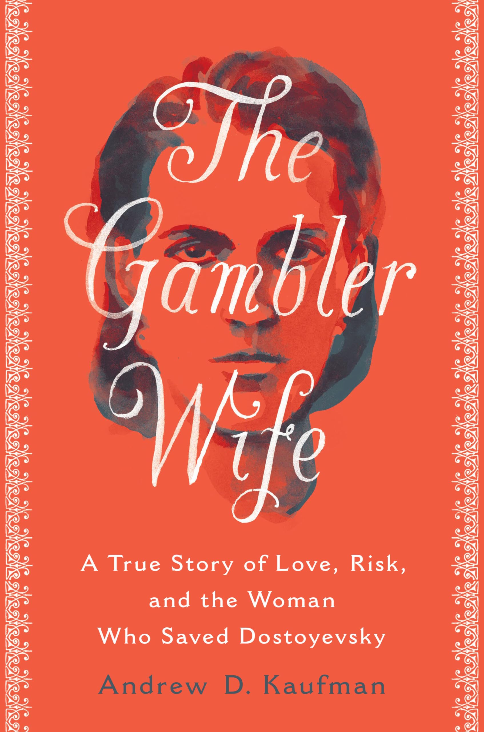 The Gambler Wife: A True Story of Love, Risk, and the Woman Who Saved Dostoyevsky Social Sciences