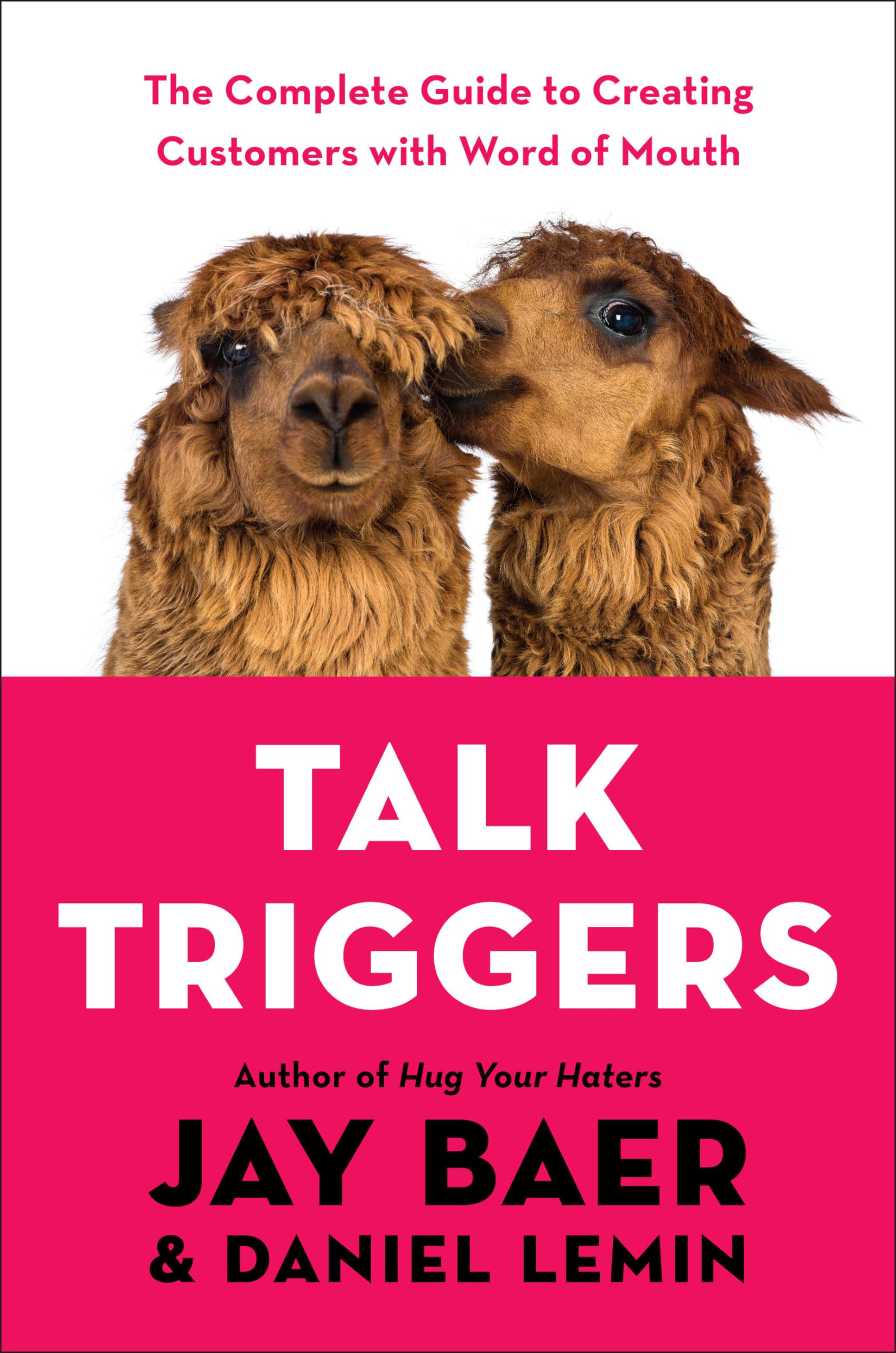 Talk Triggers: The Complete Guide to Creating Customers with Word of Mouth Business, Finance & Career