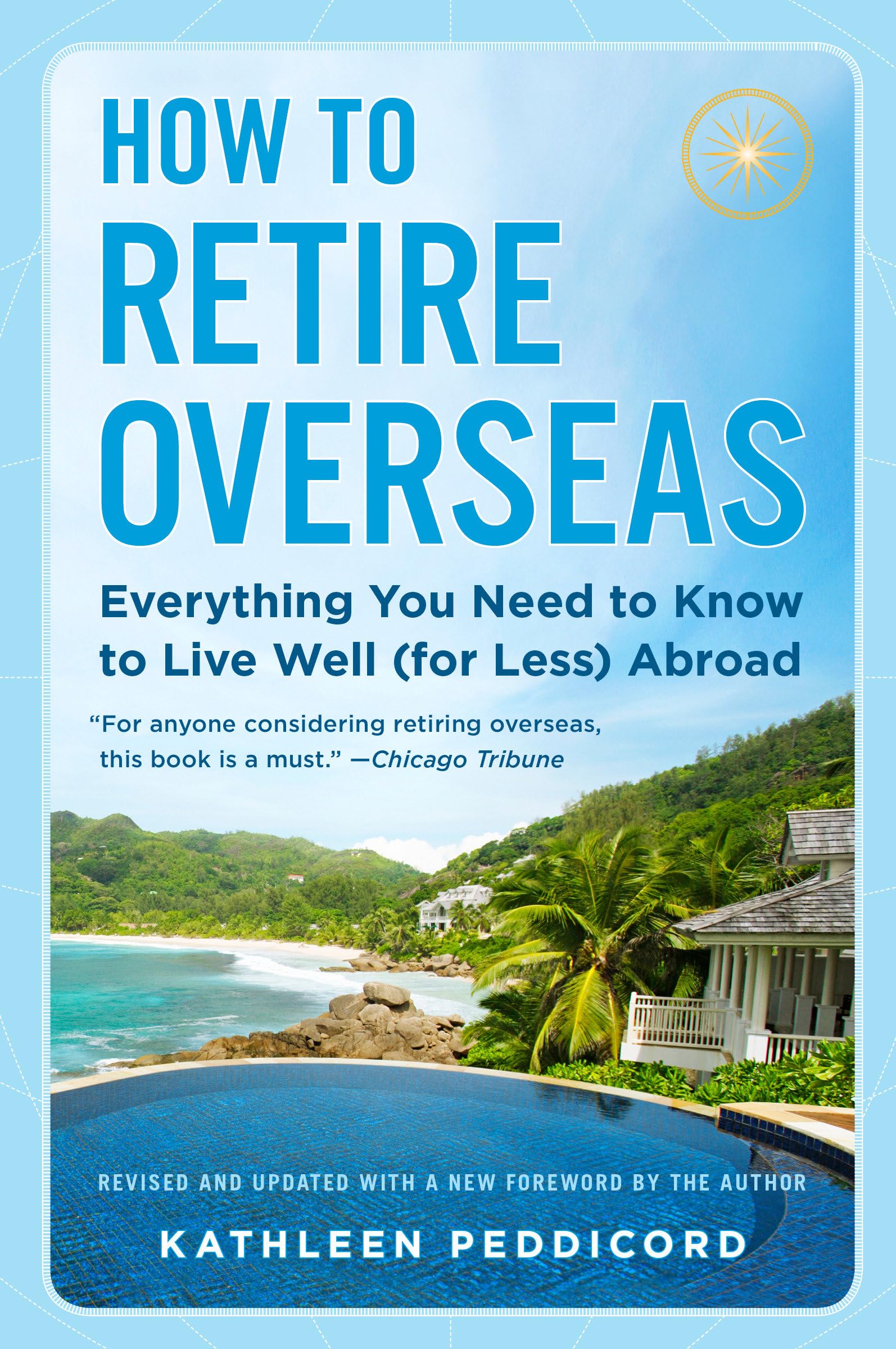 How to Retire Overseas: Everything You Need to Know to Live Well (for Less) Abroad Social Sciences