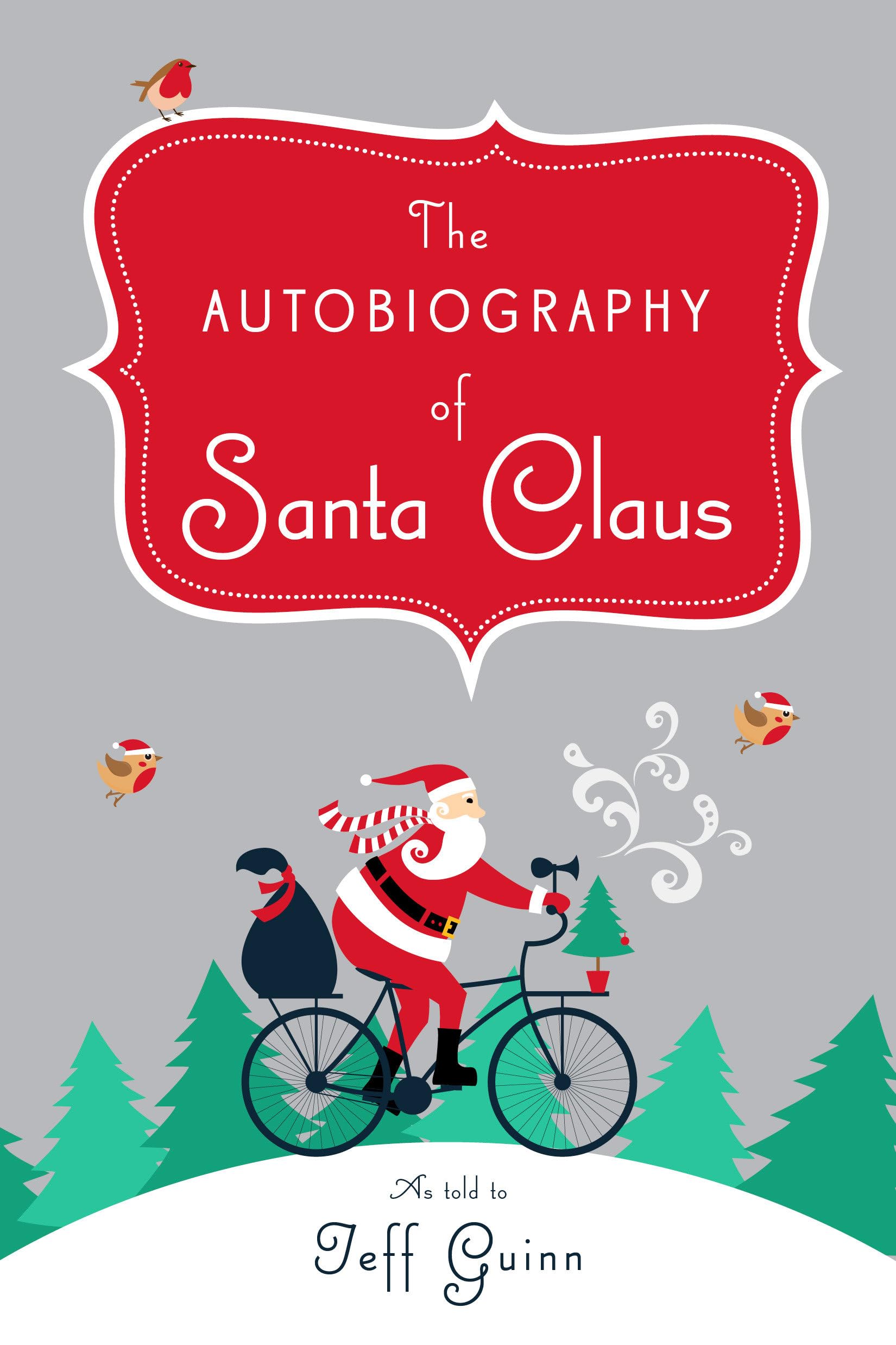 The Autobiography of Santa Claus: A Revised Edition of the Christmas Classic (Christmas Chronicles Series/The Santa Series) Contemporary literature Books