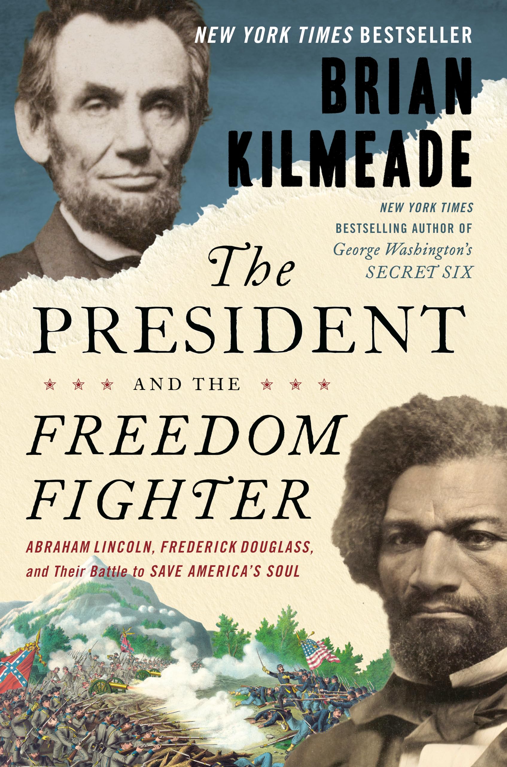 The President and the Freedom Fighter: Abraham Lincoln, Frederick Douglass, and Their Battle to Save America's Soul book
