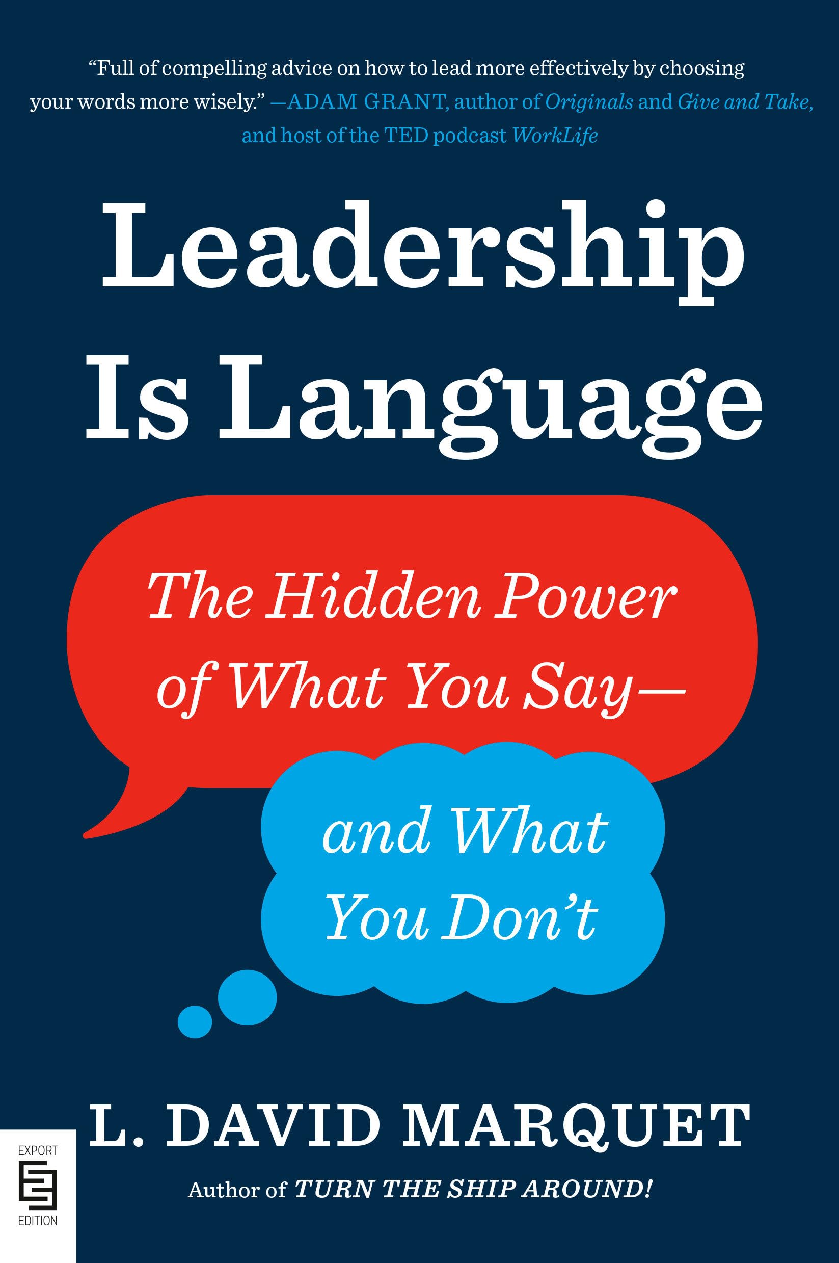 Leadership Is Language: The Hidden Power of What You Say--and What You Don't Law