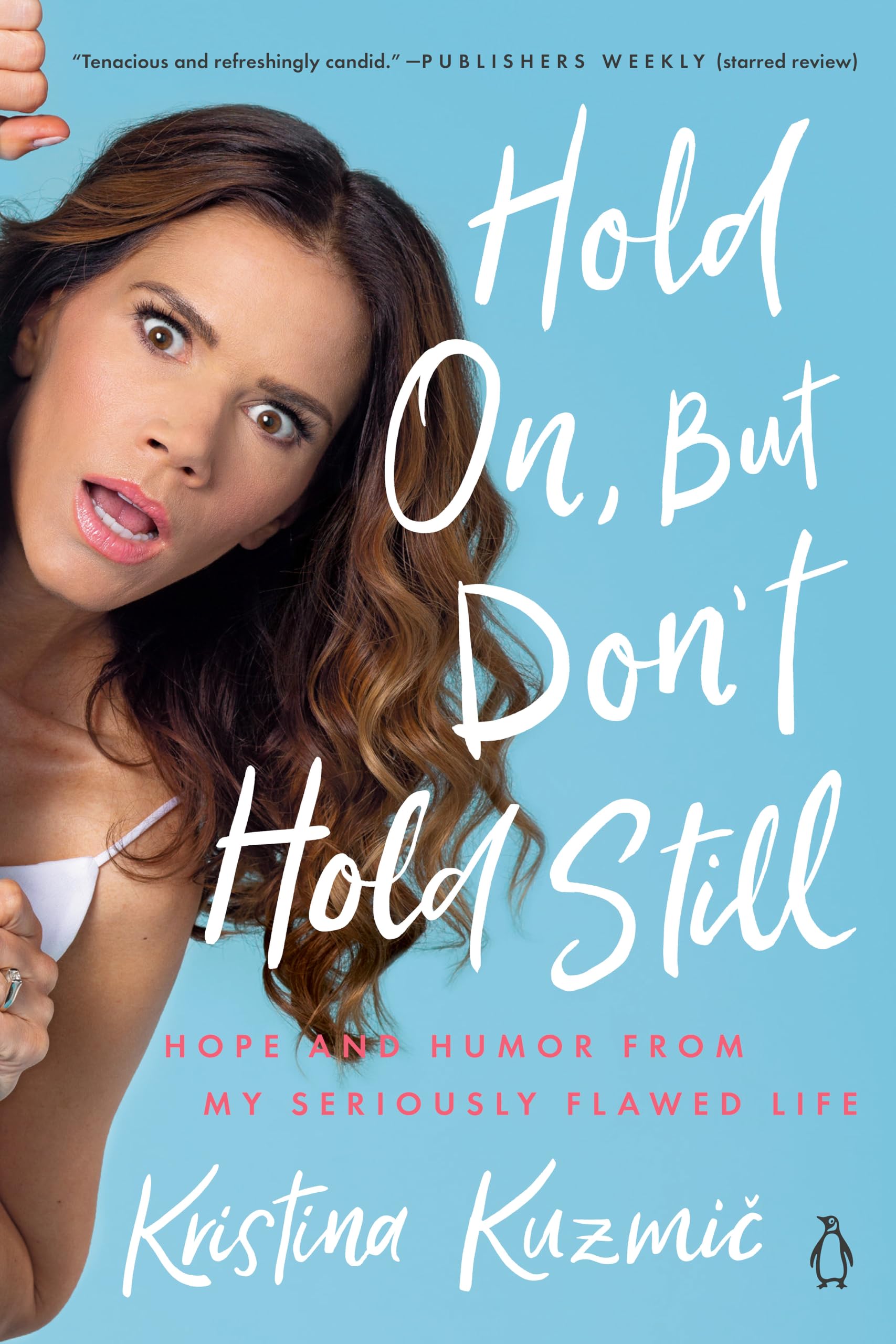Hold On, But Don't Hold Still Inspiring women