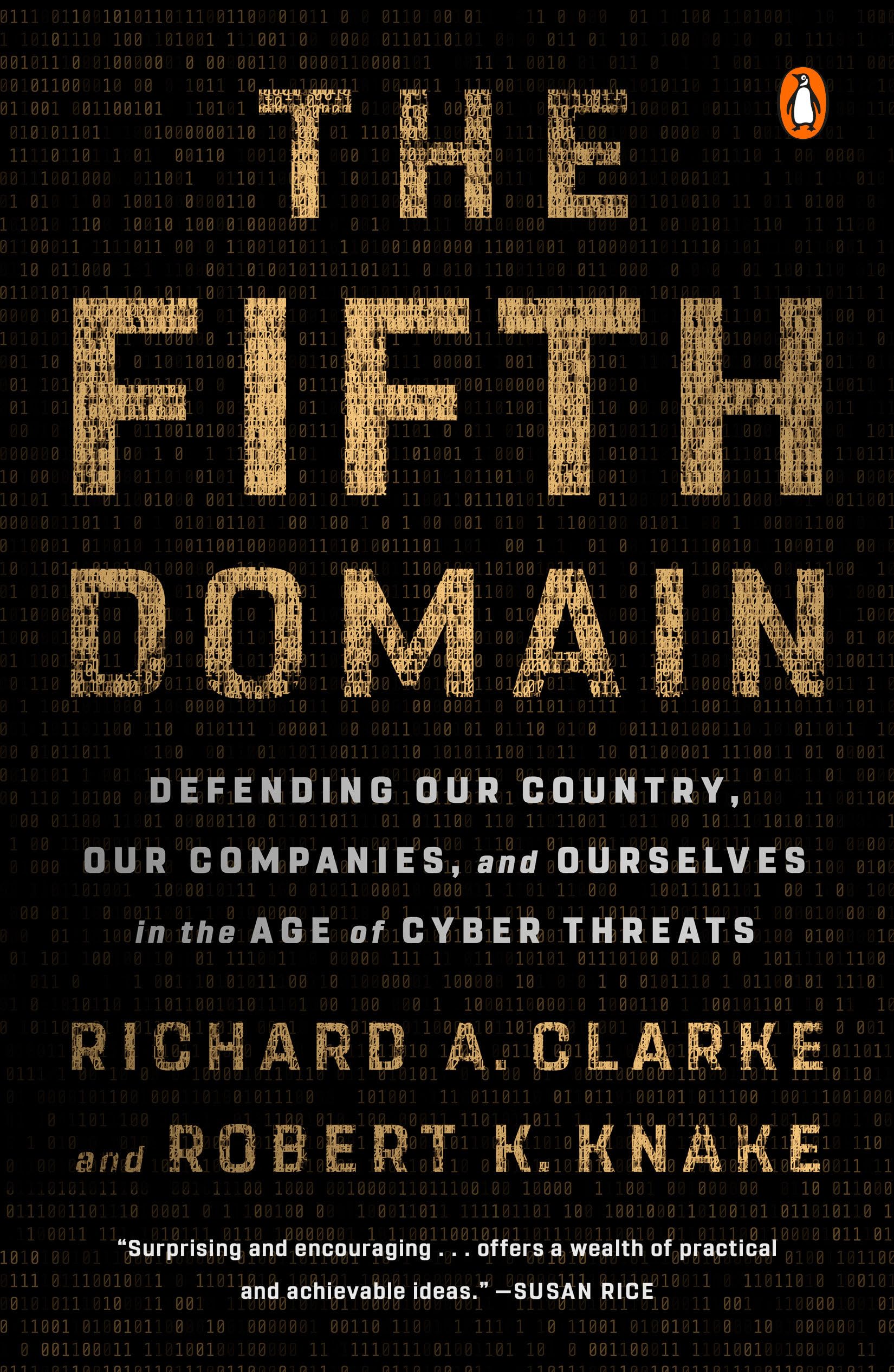 The Fifth Domain: Defending Our Country, Our Companies, and Ourselves in the Age of Cyber Threats Media & Communication