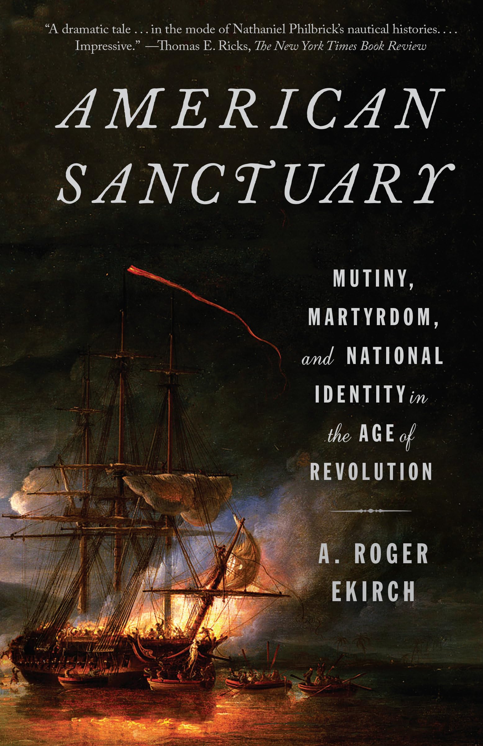 American Sanctuary: Mutiny, Martyrdom, and National Identity in the Age of Revolution Law