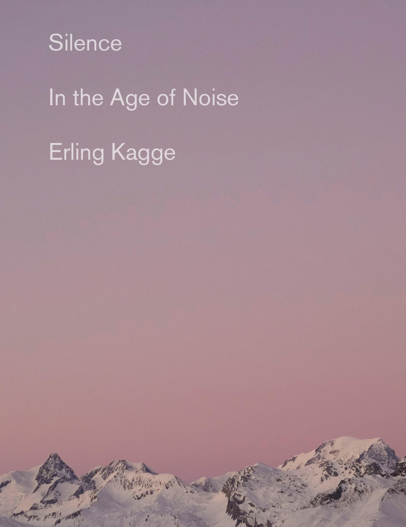 Silence: In the Age of Noise Philosophy