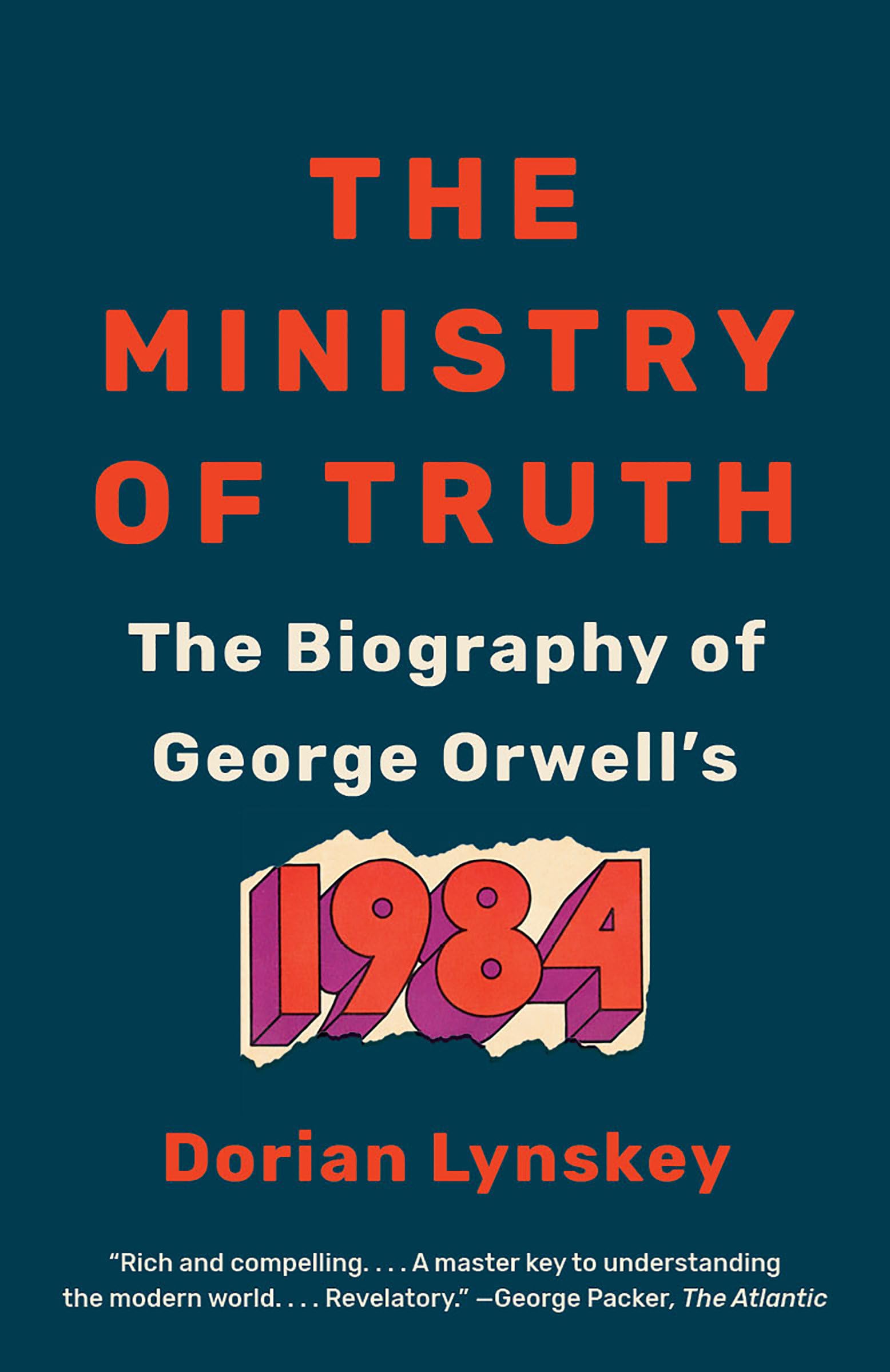 The Ministry of Truth: The Biography of George Orwell's 1984 Social Sciences