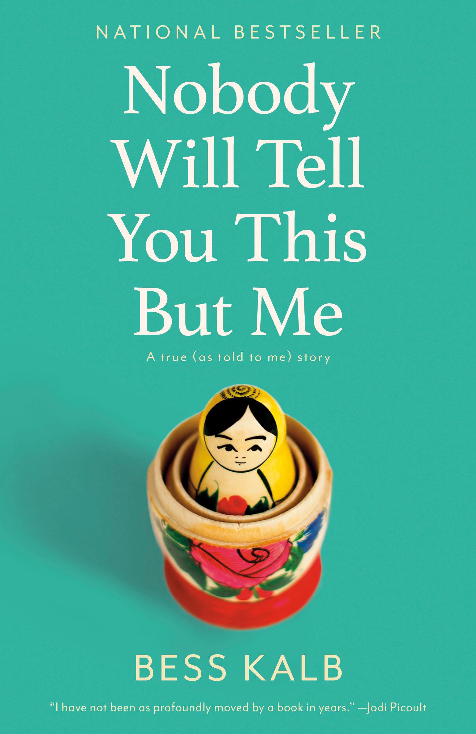 Nobody Will Tell You This But Me: A True (As Told to Me) Story book