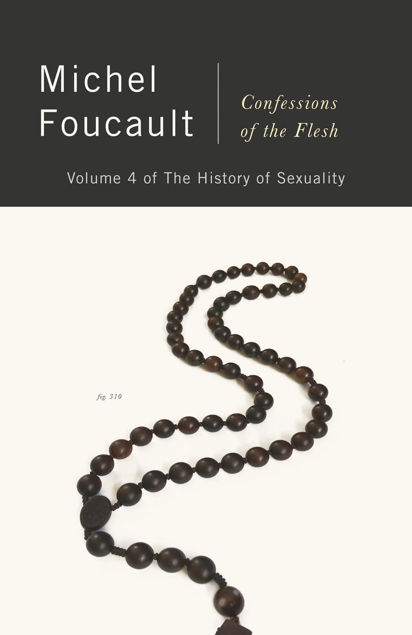 Confessions of the Flesh: The History of Sexuality, Volume 4 (History of Sexuality, 4) Philosophy