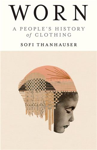Worn A People's History of Clothing (paperback) book