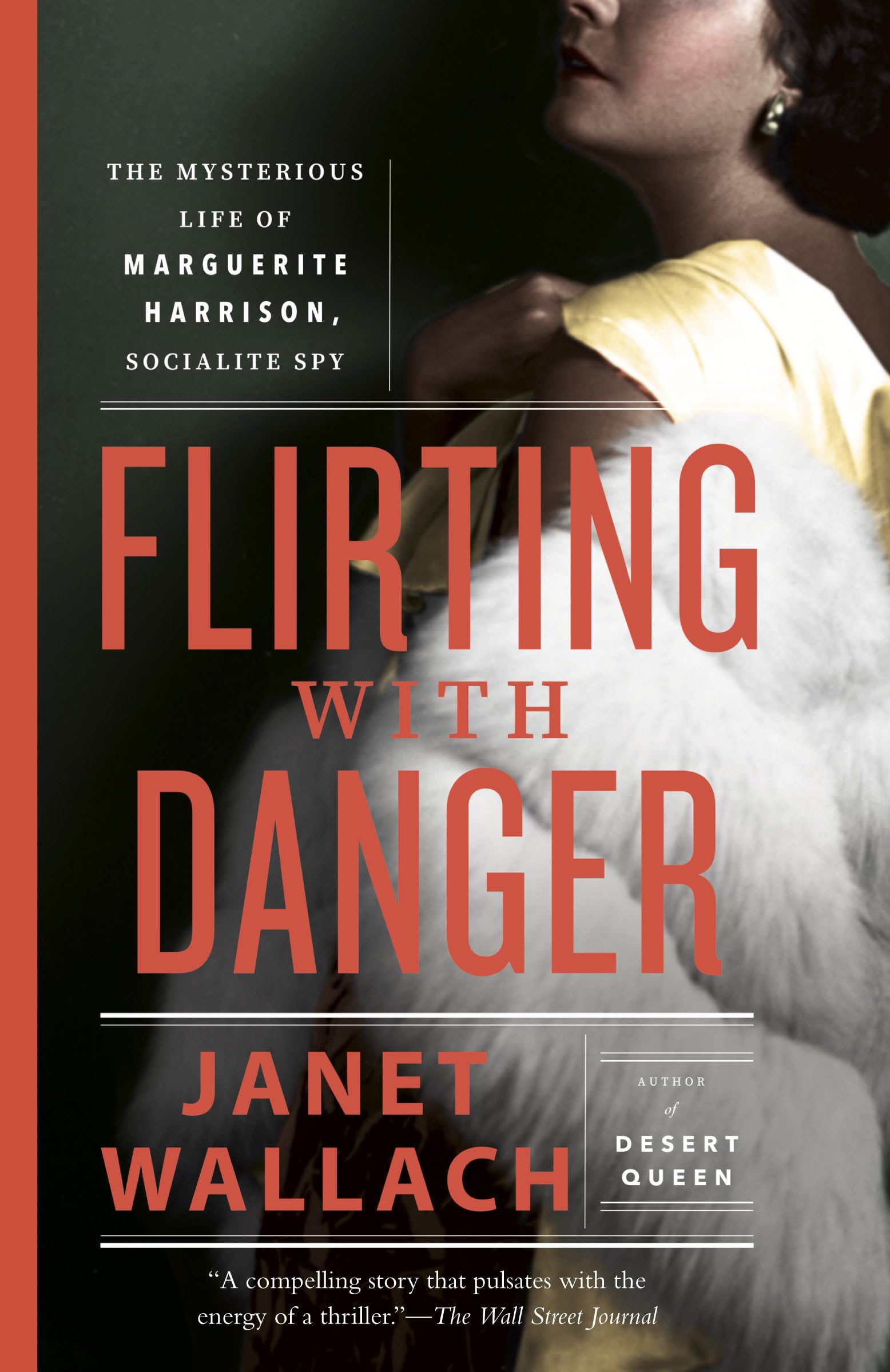 Flirting with Danger: The Mysterious Life of Marguerite Harrison, Socialite Spy Inspiring women
