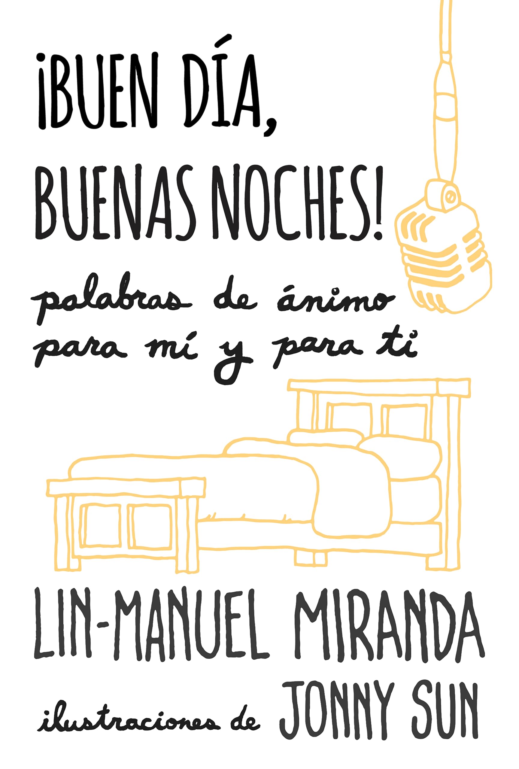 ¡Buen día, buenas noches! / Good Morning, Good Night! book