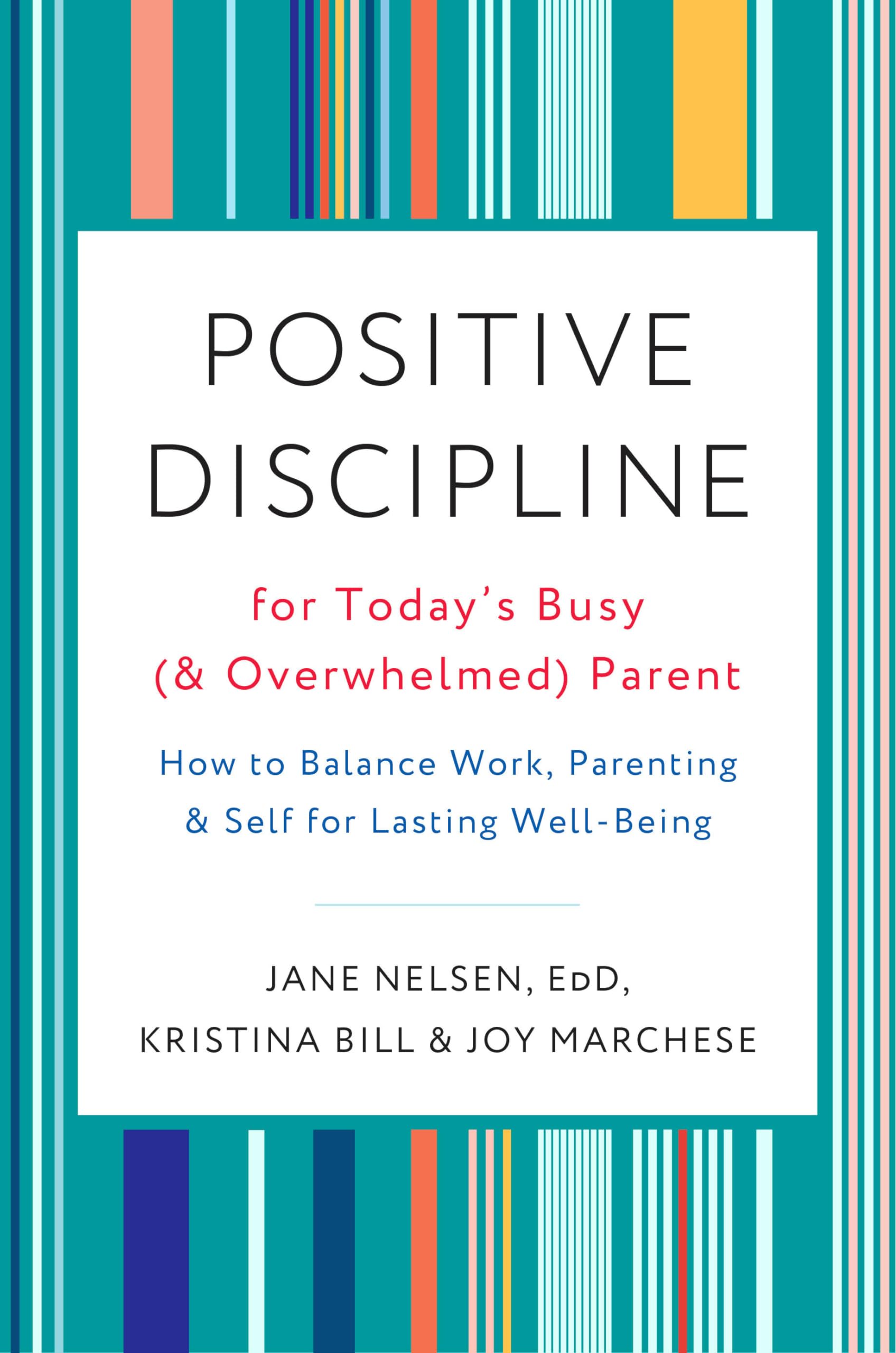Positive Discipline for Today's Busy (and Overwhelmed) Parent Reference Books