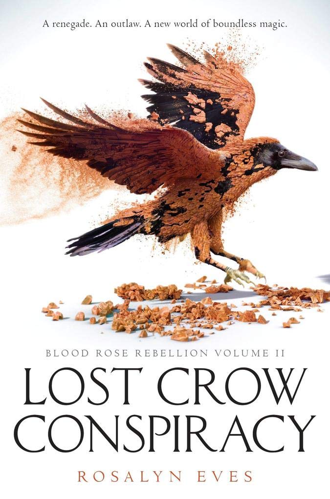 Lost Crow Conspiracy (Blood Rose Rebellion, Book 2) Fiction
