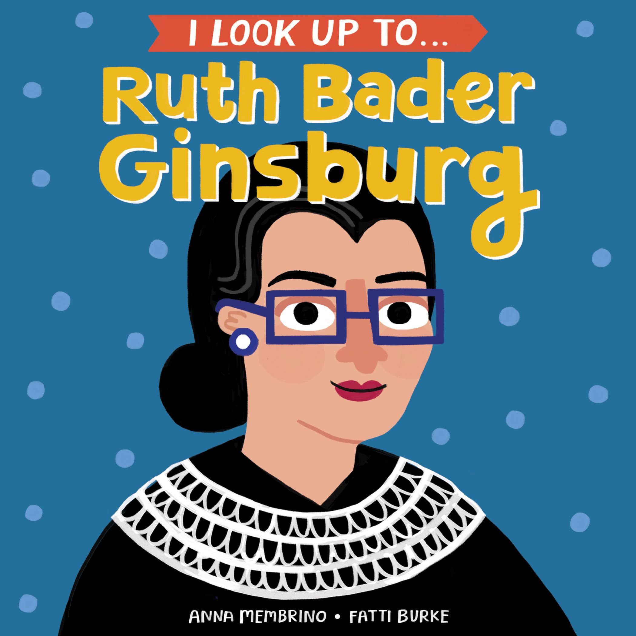 I Look Up To... Ruth Bader Ginsburg Parents & Children