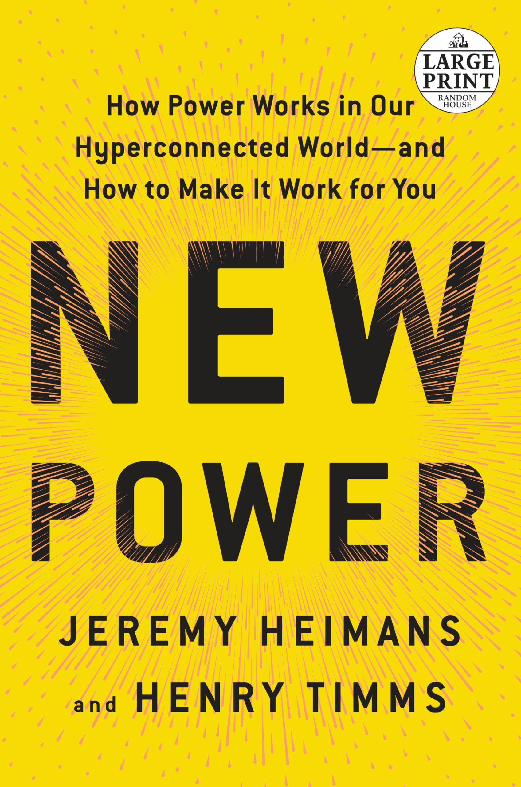 New Power: How Power Works in Our Hyperconnected World--and How to Make It Work for You Media & Communication