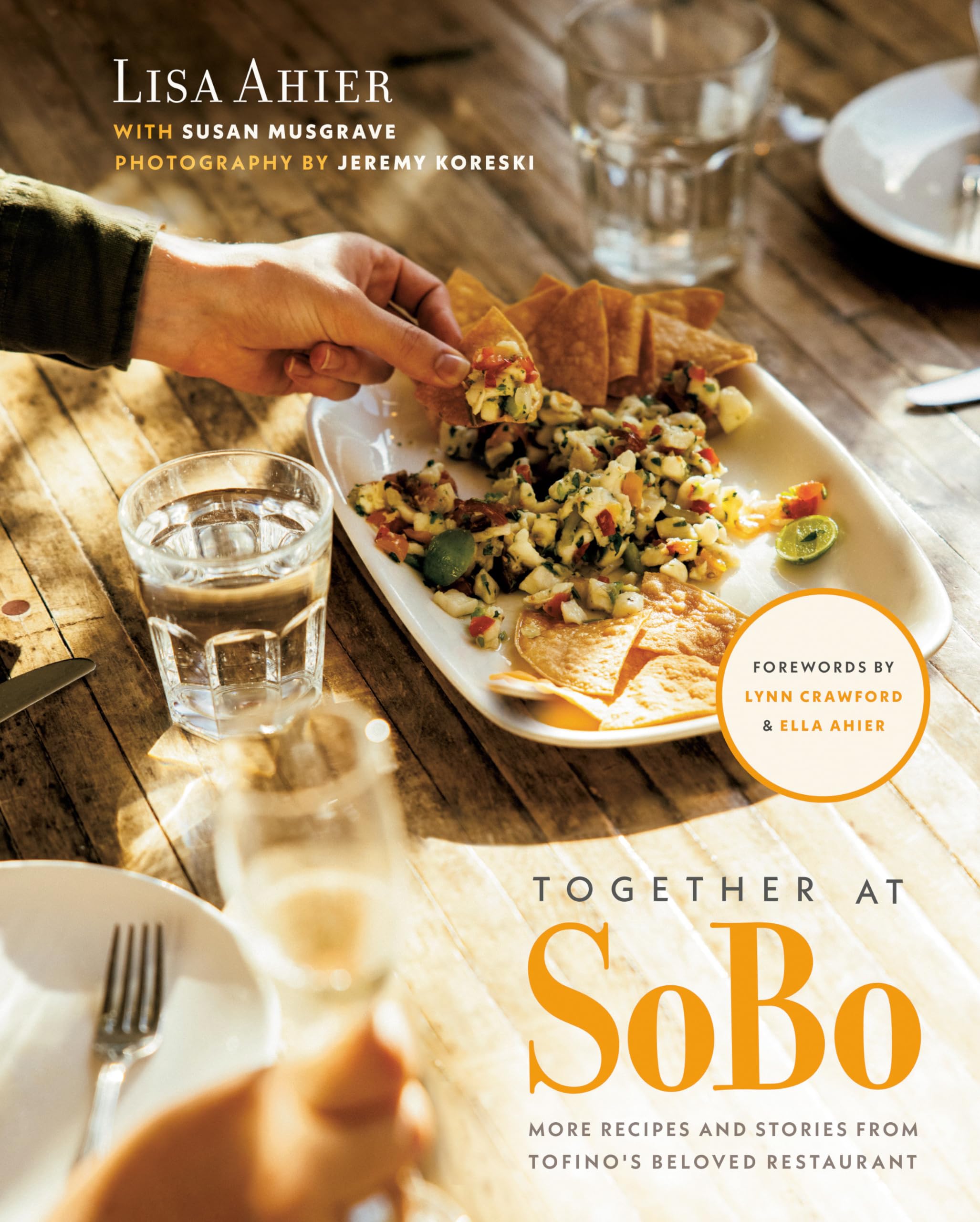 Together at SoBo: More Recipes and Stories from Tofino's Beloved Restaurant Leisure, Home & Garden