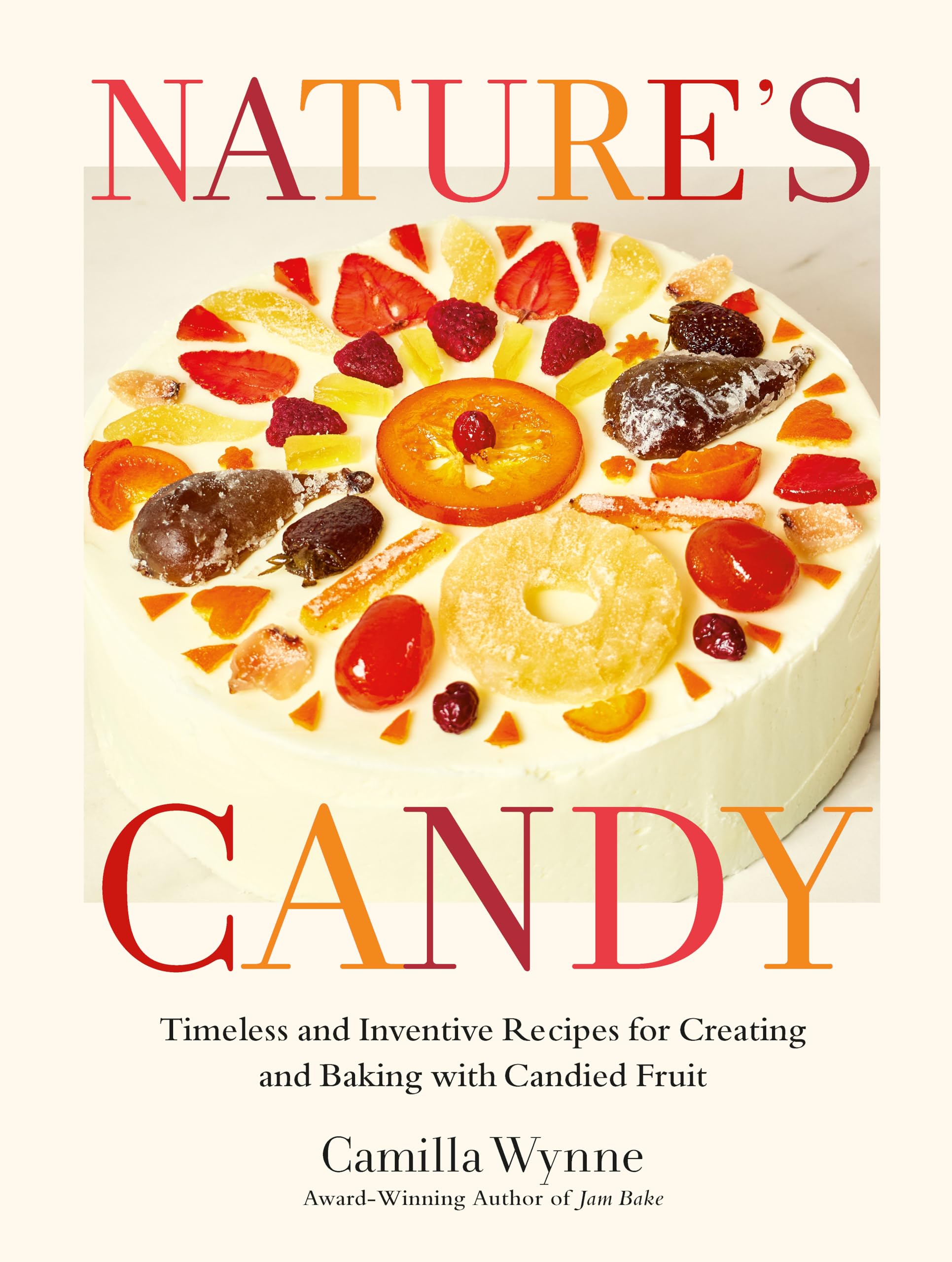 Nature's Candy: Timeless and Inventive Recipes for Creating and Baking with Candied Fruit Leisure, Home & Garden