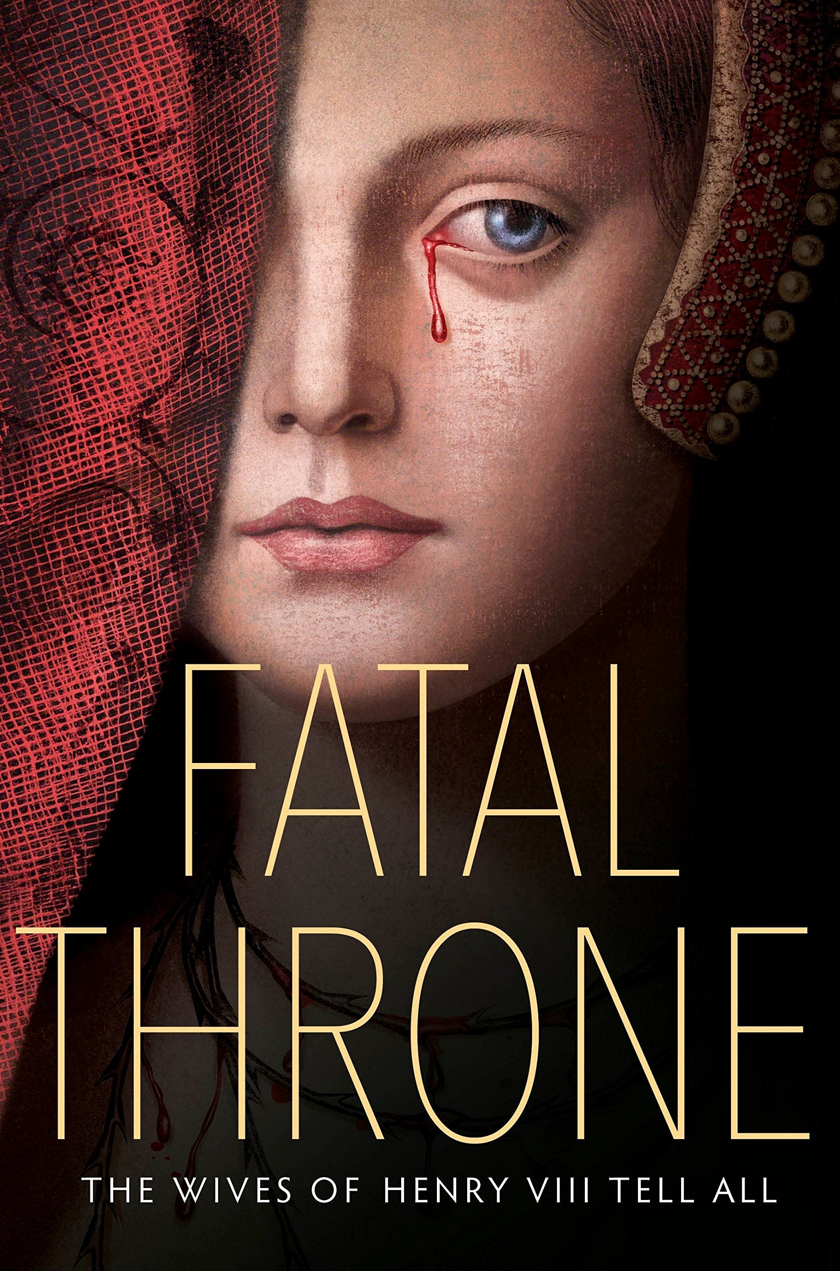 Fatal Throne: The Wives of Henry VIII Tell All Fiction