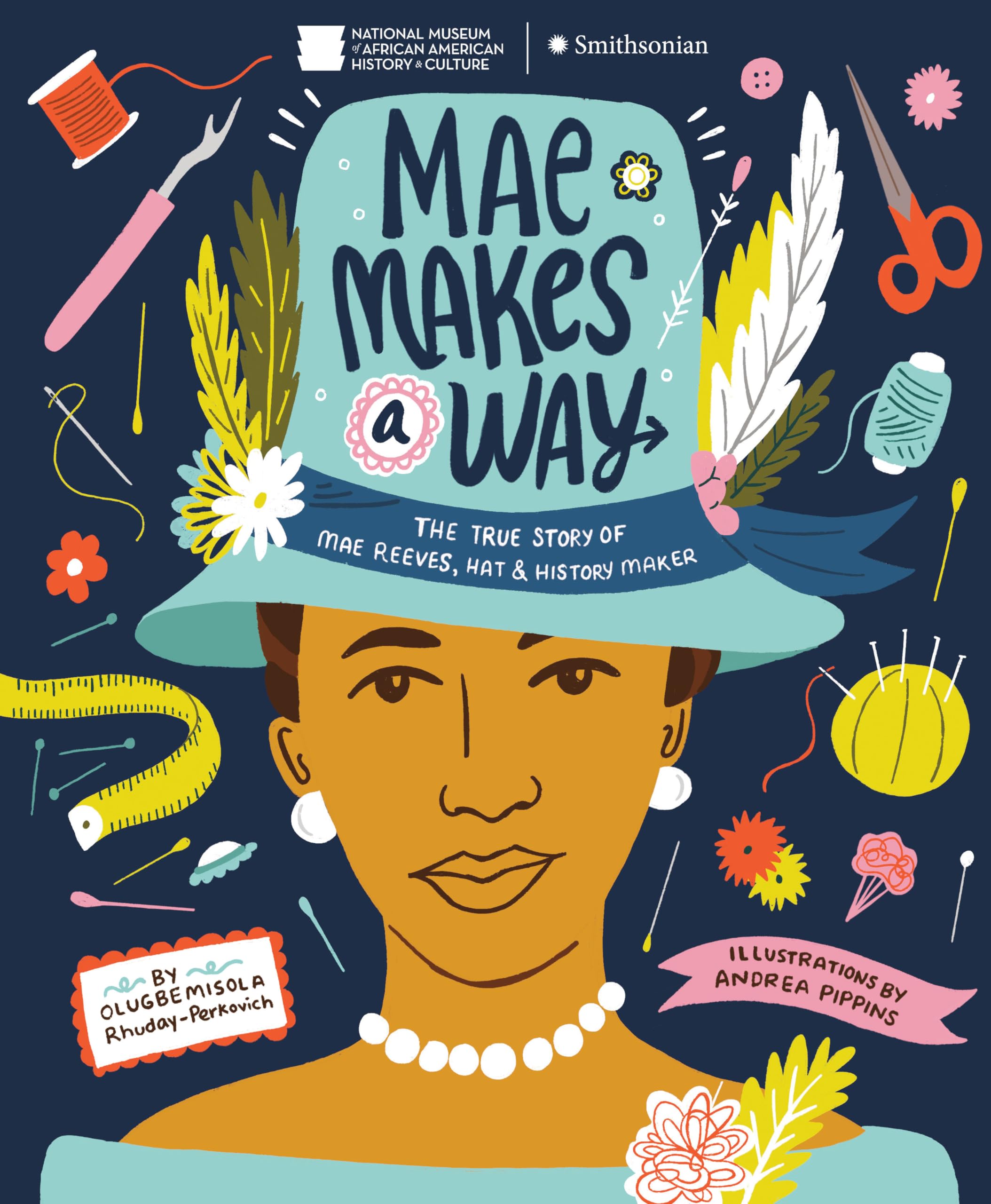 Mae Makes a Way: The True Story of Mae Reeves, Hat & History Maker Non-fiction