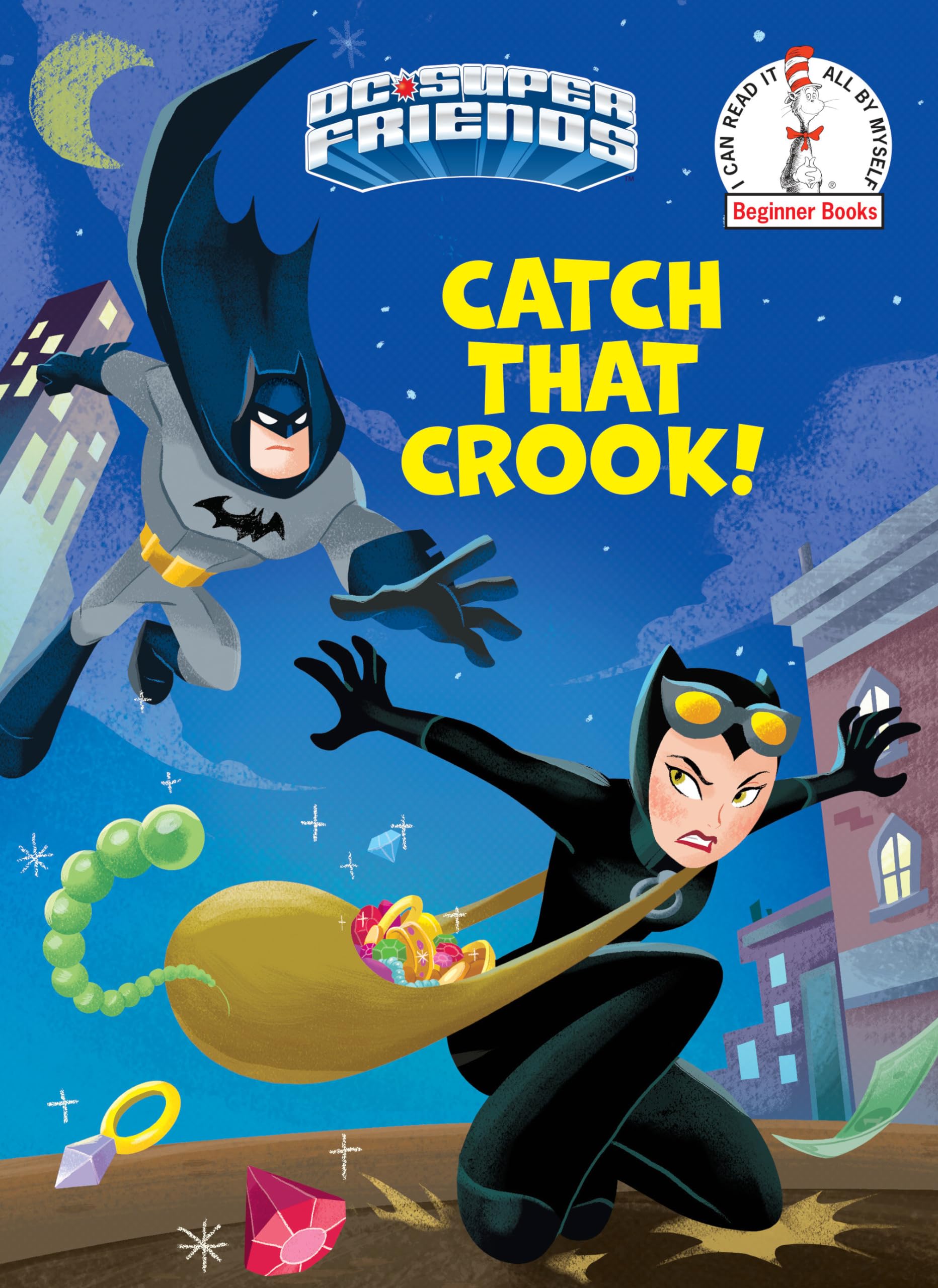 Catch That Crook! (DC Super Friends) (DC Super Frineds: Beginner Books) Superheroes