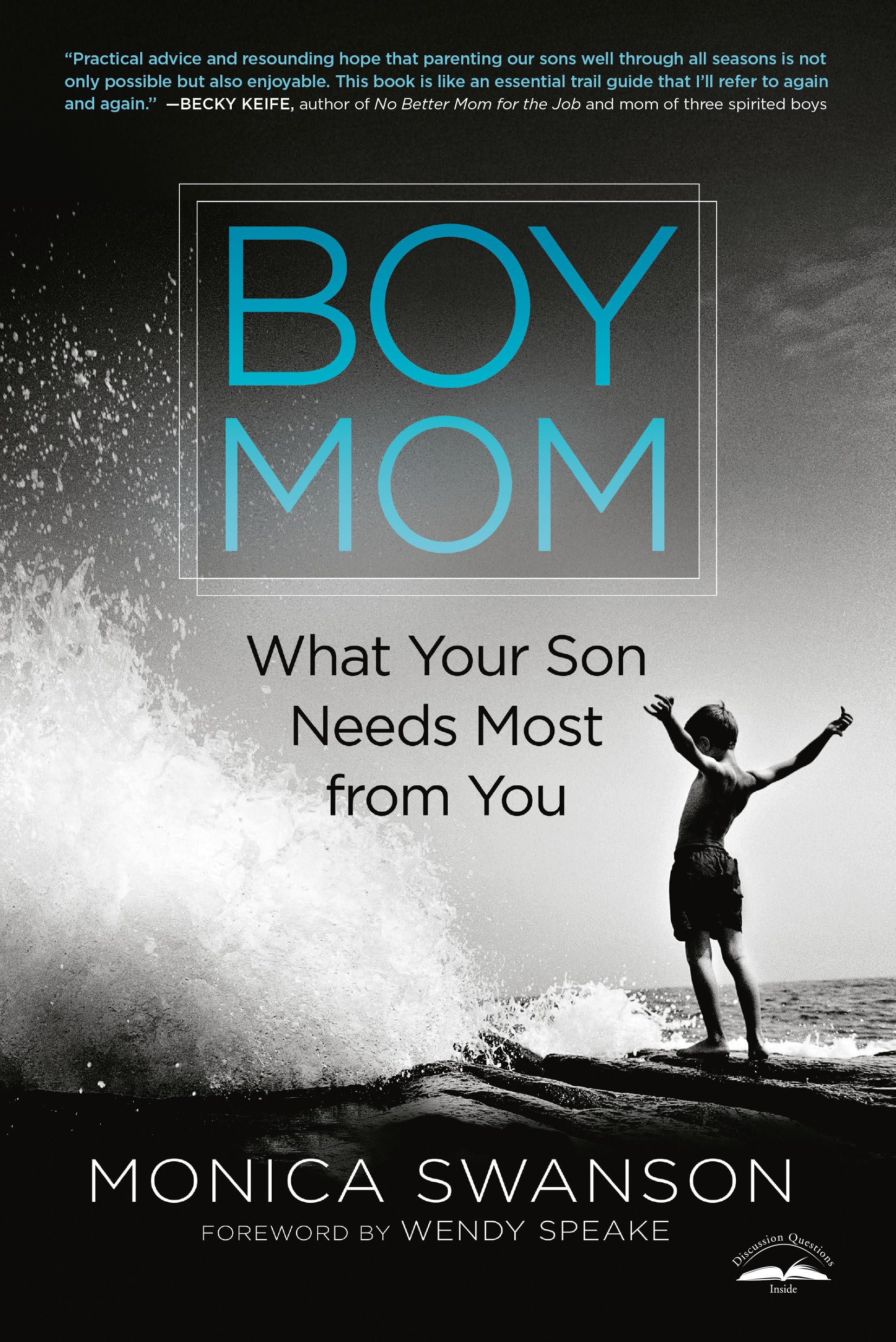 Boy Mom: What Your Son Needs Most from You Parents & Children