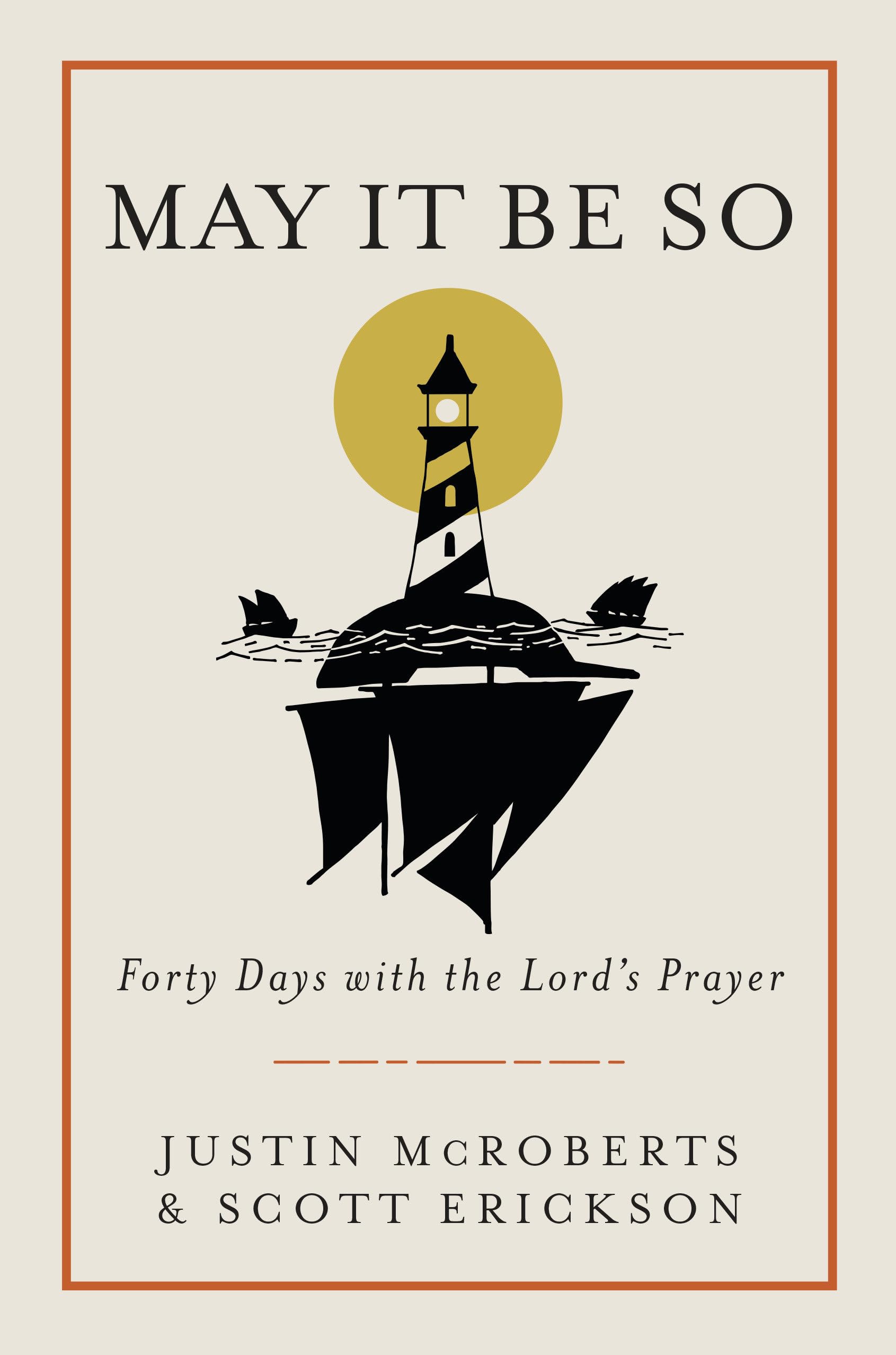 May It Be So: Forty Days with the Lord's Prayer book