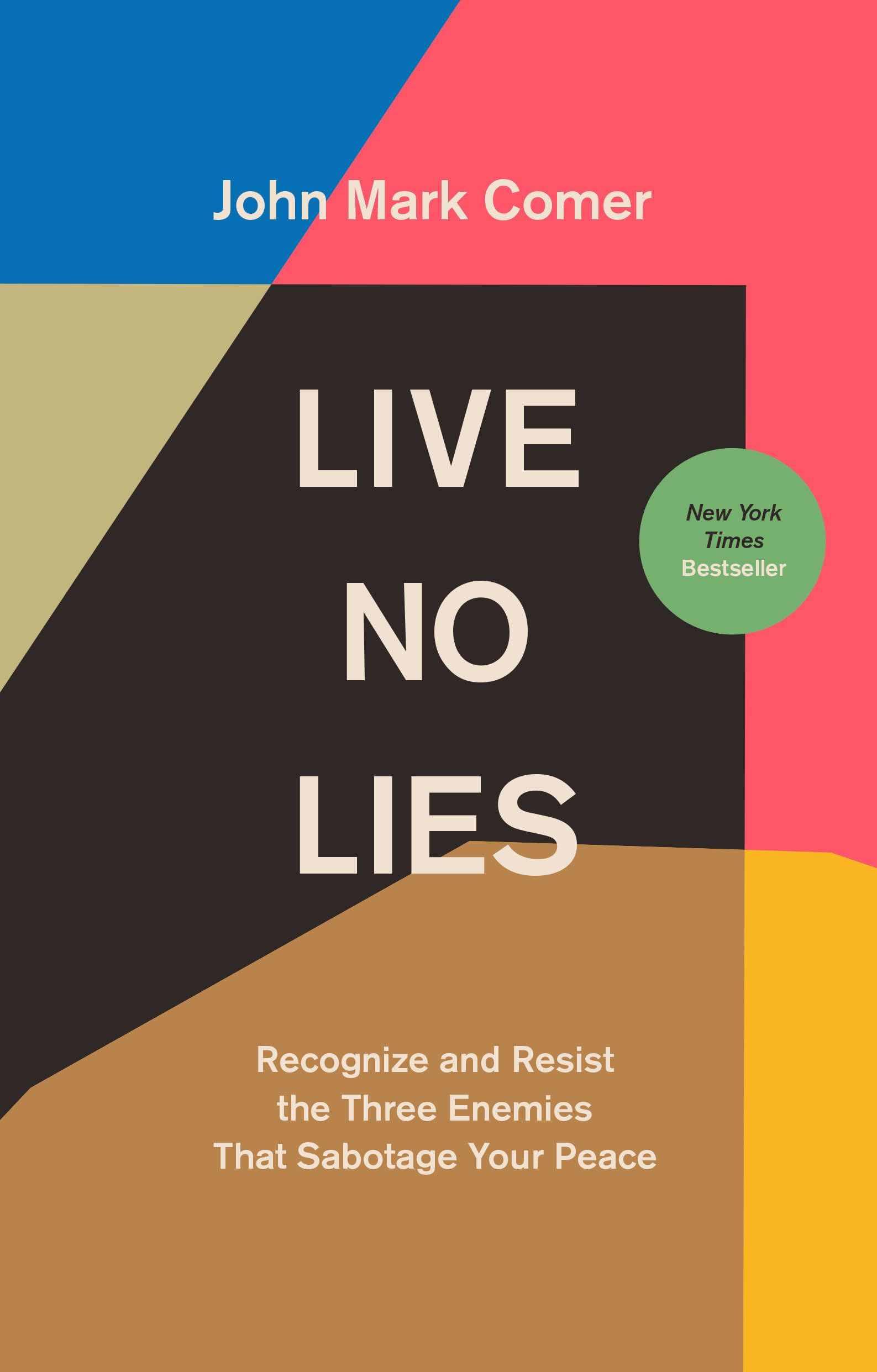 Live No Lies: Recognize and Resist the Three Enemies That Sabotage Your Peace Religion & Esotericism