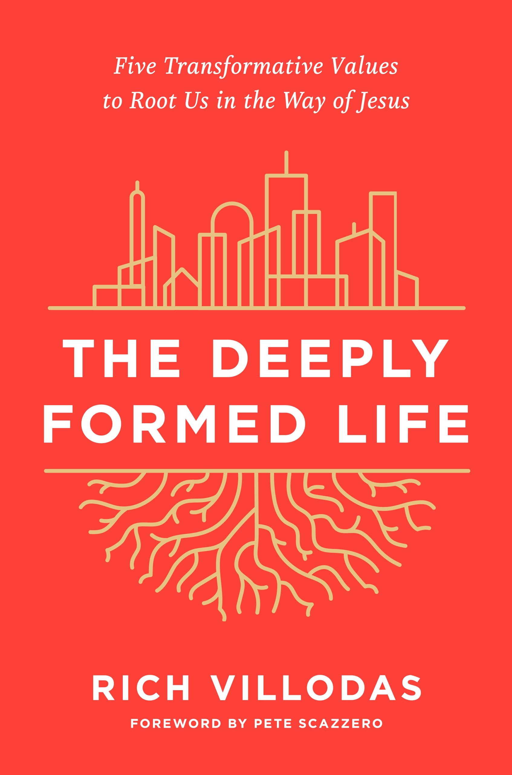 The Deeply Formed Life: Five Transformative Values to Root Us in the Way of Jesus Memories