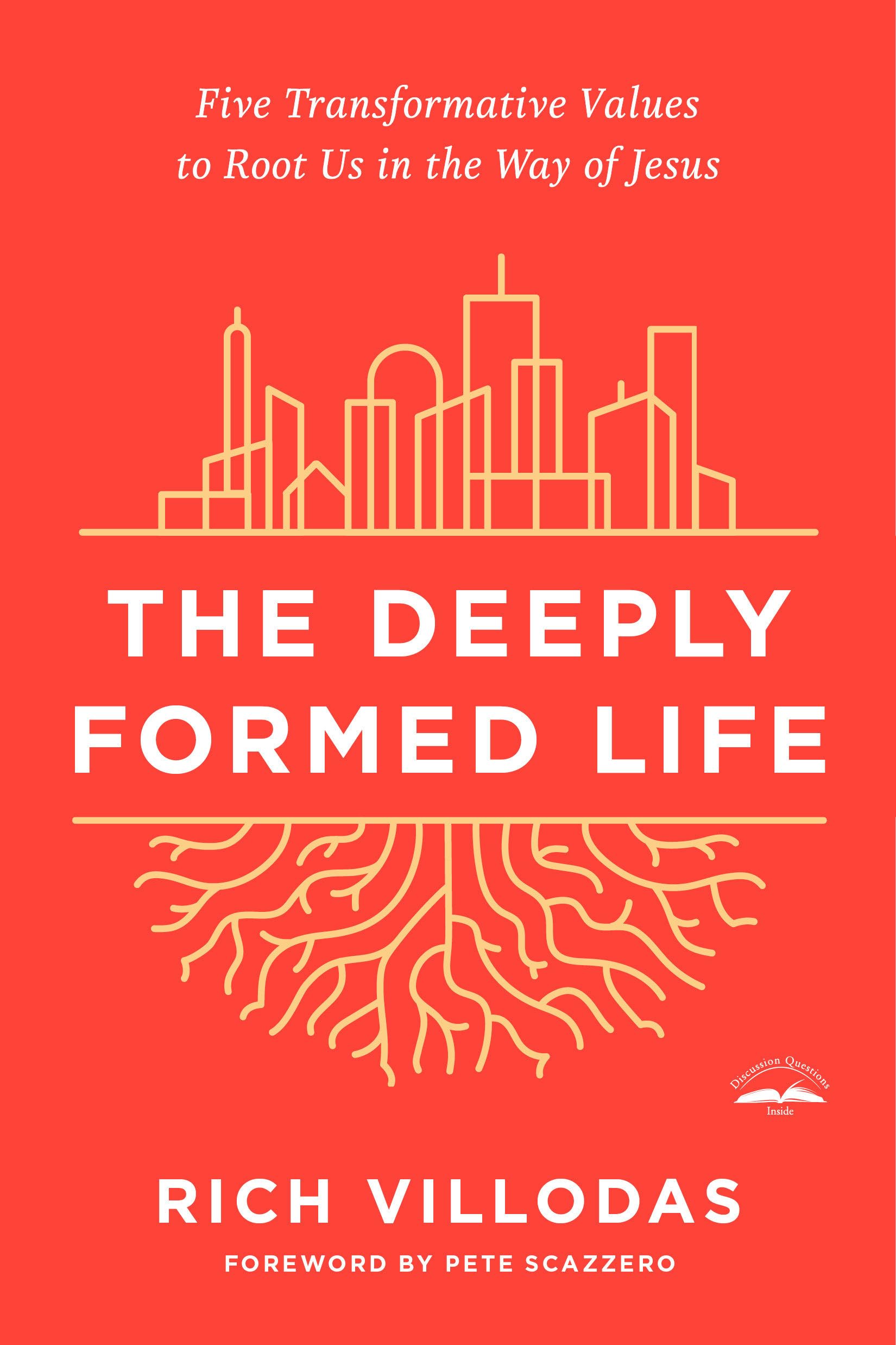 The Deeply Formed Life: Five Transformative Values to Root Us in the Way of Jesus Business, Finance & Career