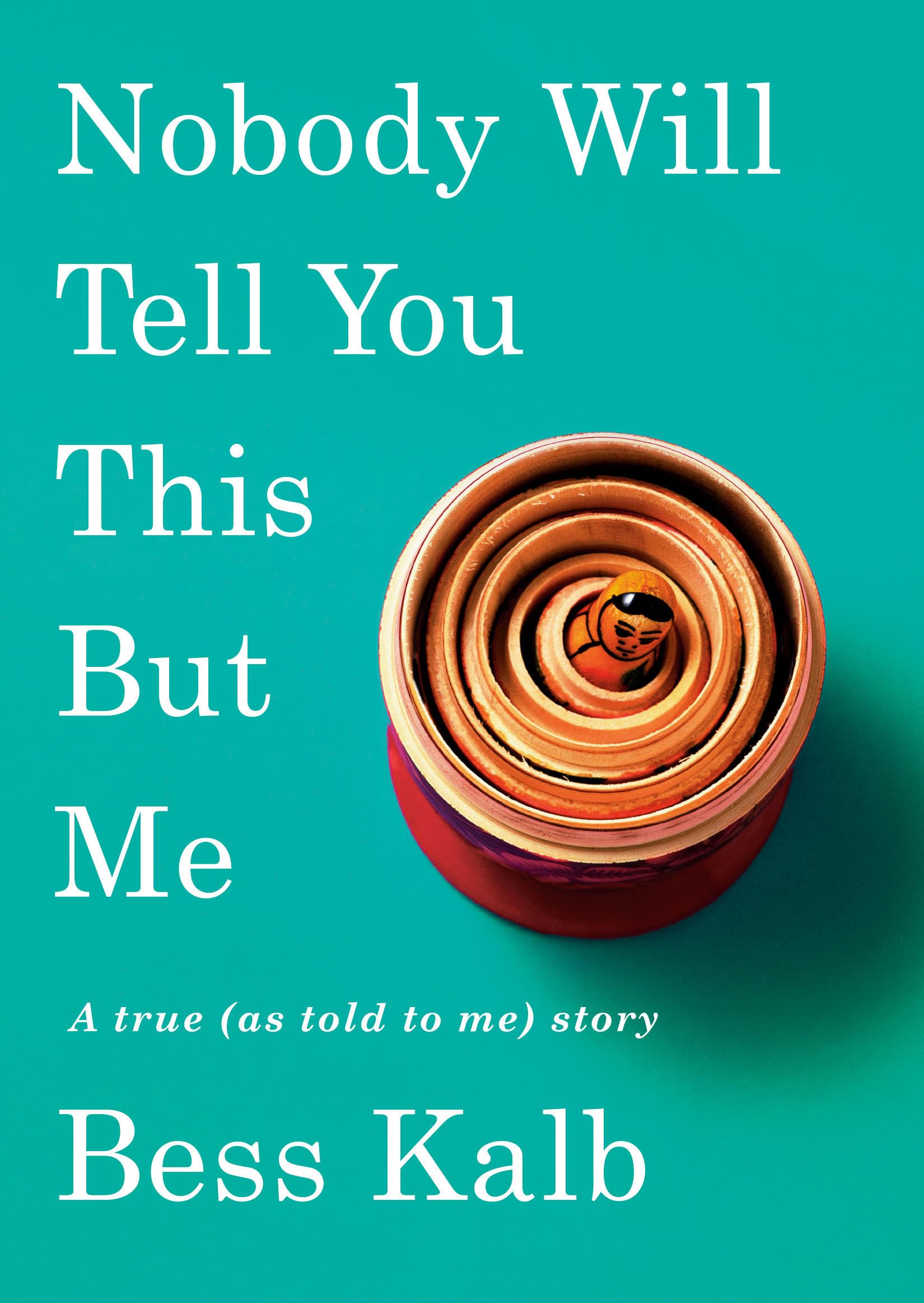 Nobody Will Tell You This But Me Art & Literature