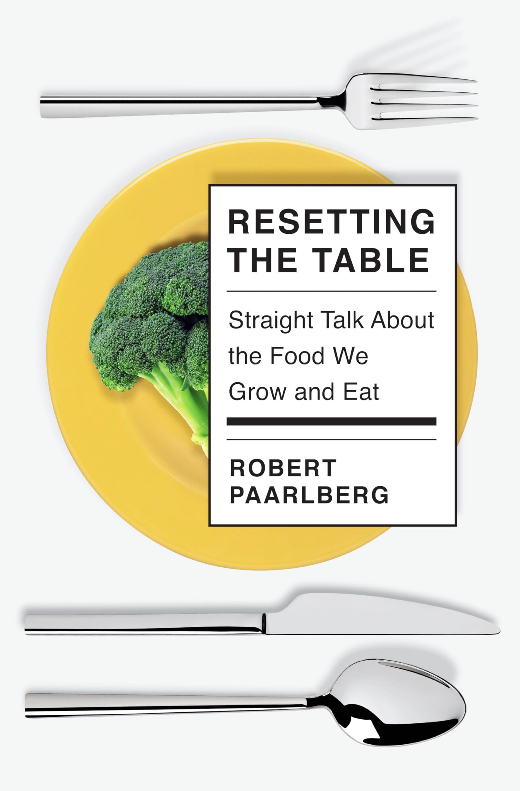 Resetting the Table: Straight Talk About the Food We Grow and Eat Books