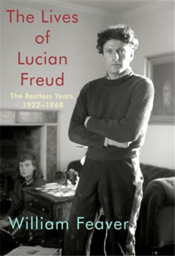 The Lives of Lucian Freud The Restless Years, 1922-1968 book