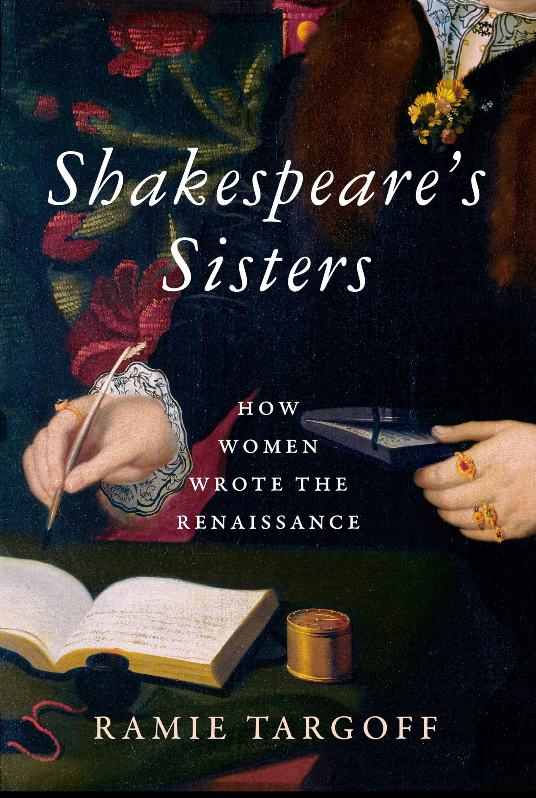Shakespeare's Sisters: How Women Wrote the Renaissance Books