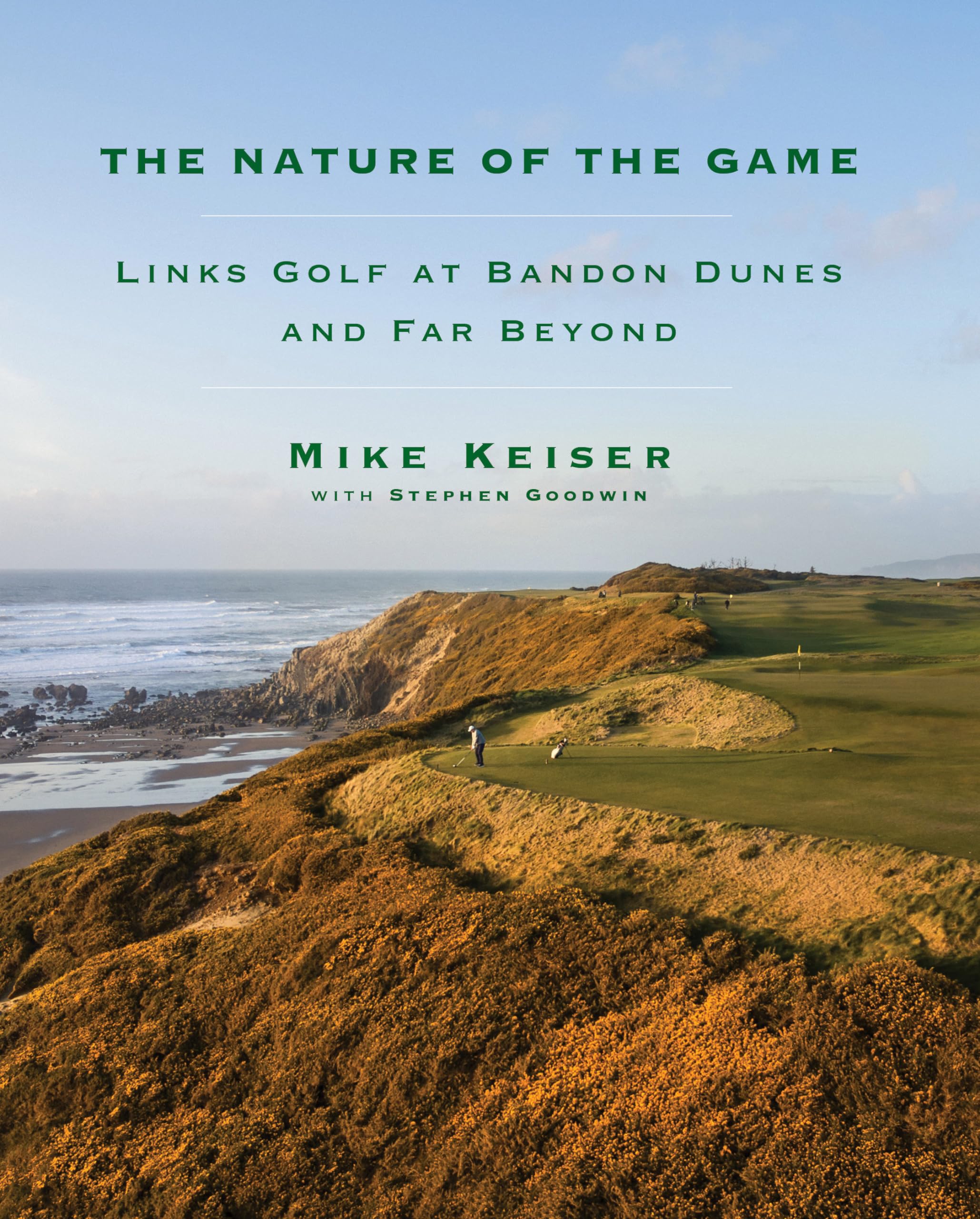 The Nature of the Game: Links Golf at Bandon Dunes and Far Beyond Business, Finance & Career