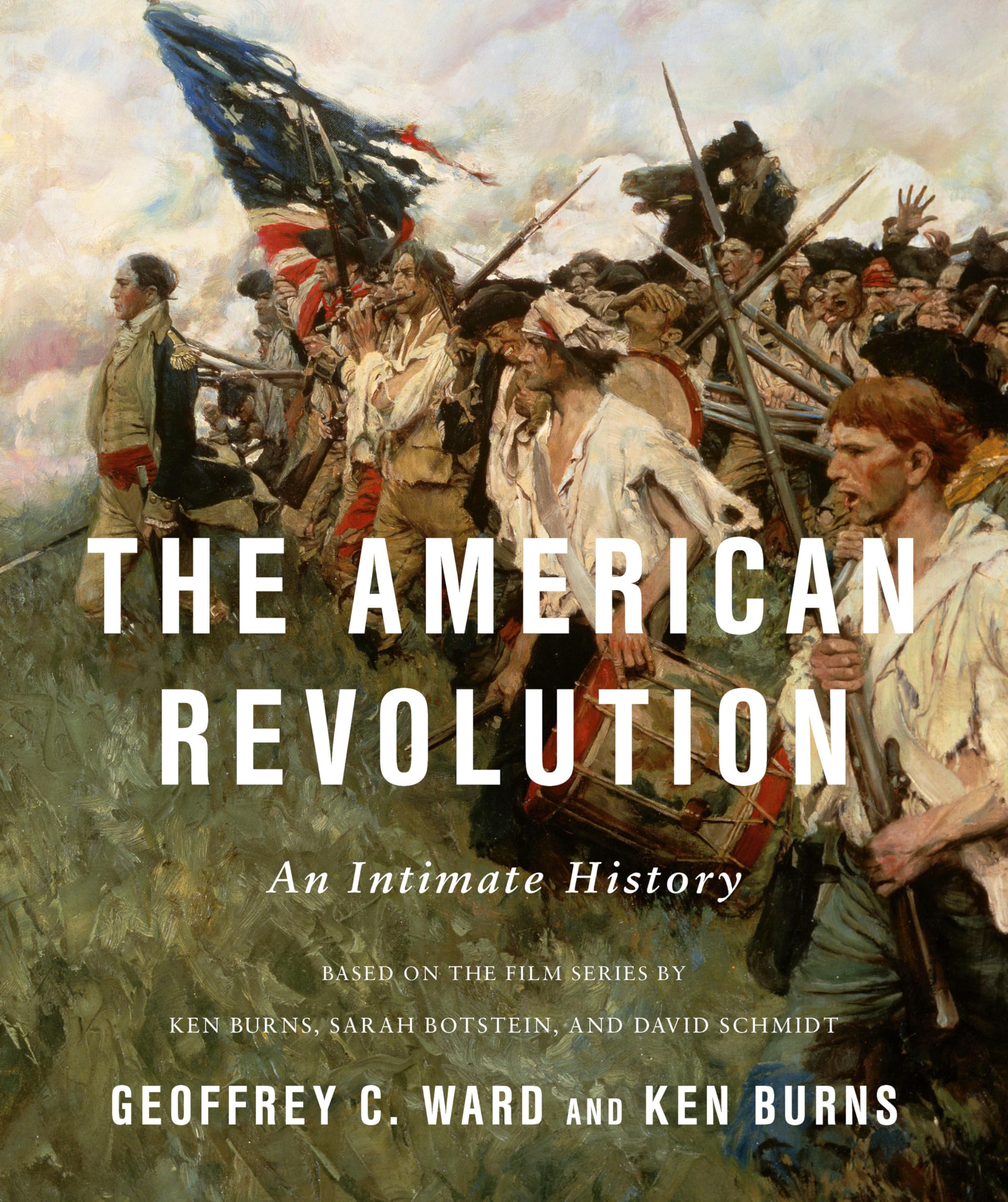 The American Revolution: An Intimate History Politics & History