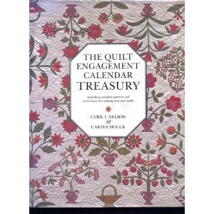 Quilt Engagement Calendar Treasury: Including Complete Patterns and Instructions for Making Your Own Quilts book